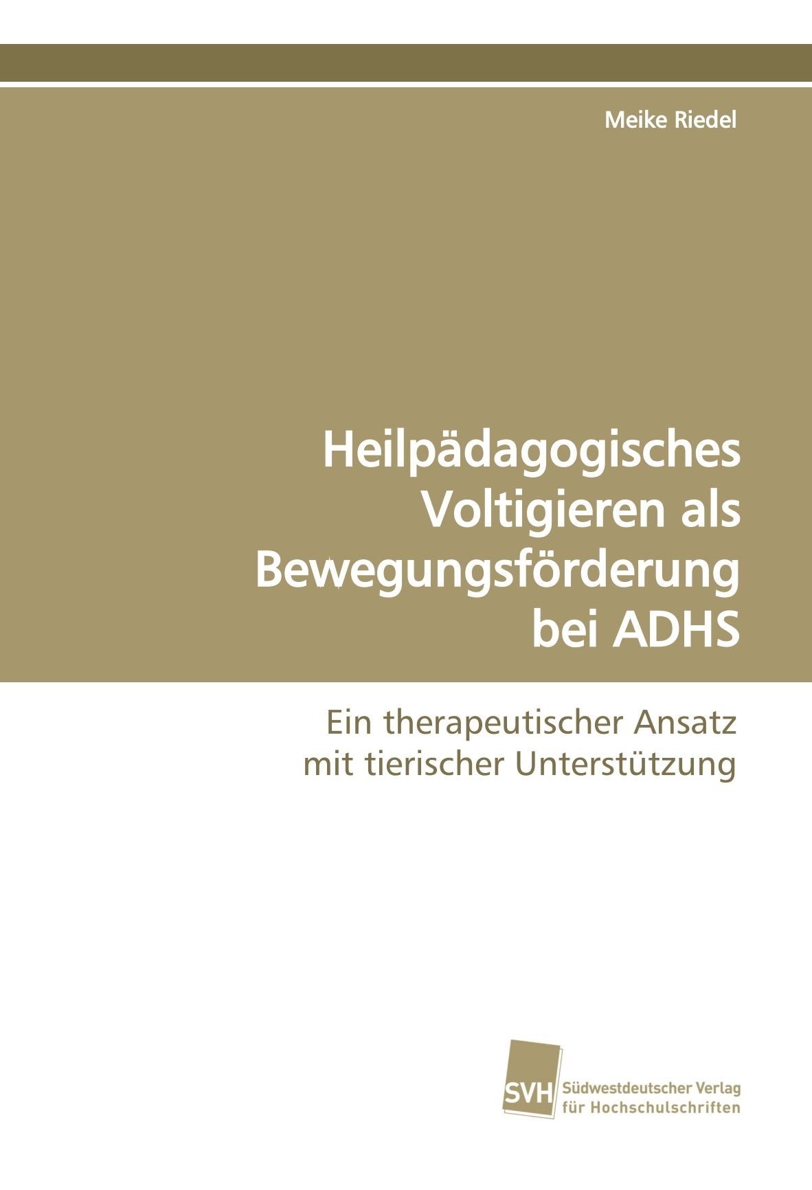 Heilpädagogisches Voltigieren als Bewegungsförderung bei ADHS: Ein therapeutischer Ansatz mit tierischer Unterstützung Medicine