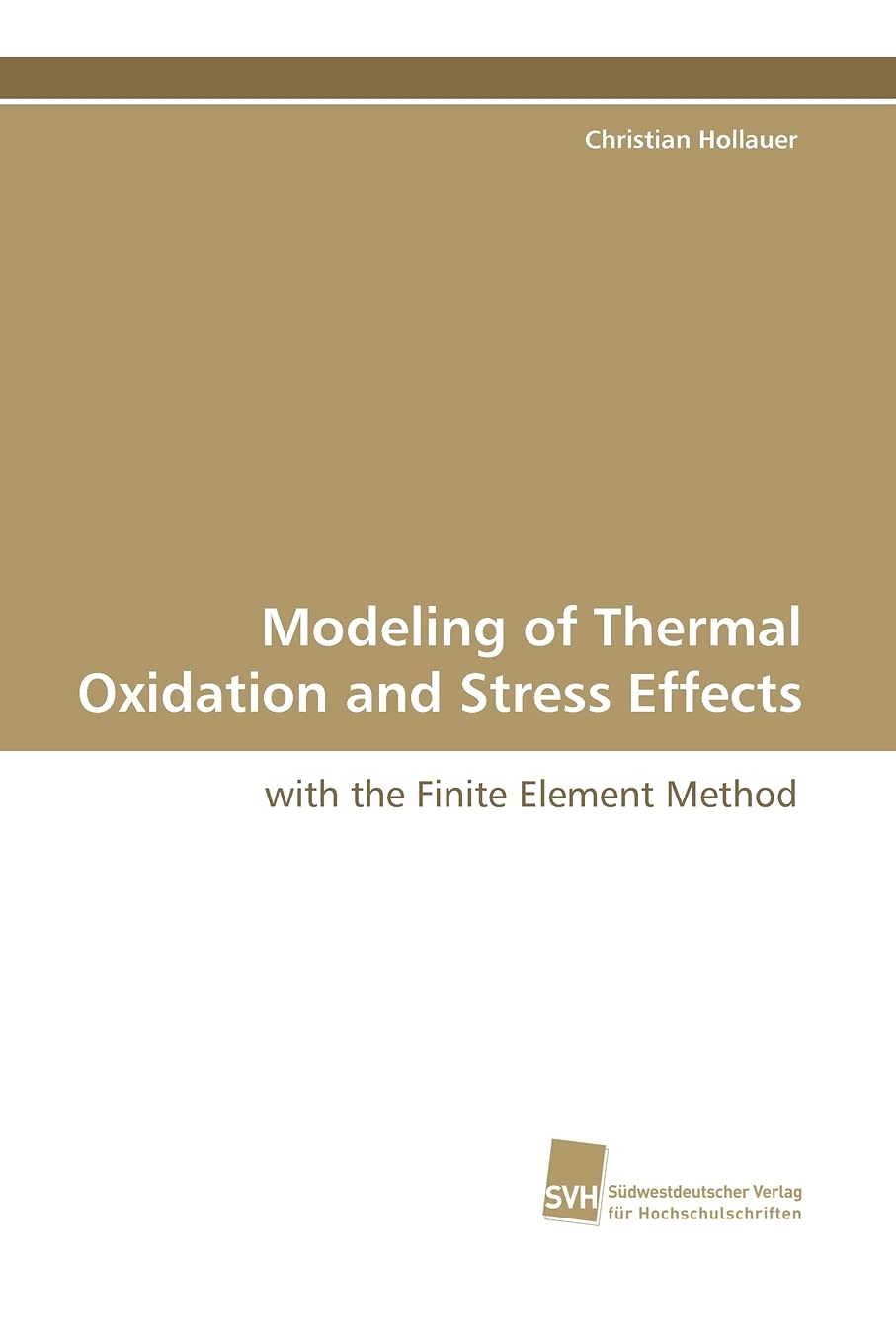 Modeling of Thermal Oxidation and Stress Effects: with the Finite Element Method Business & Technology