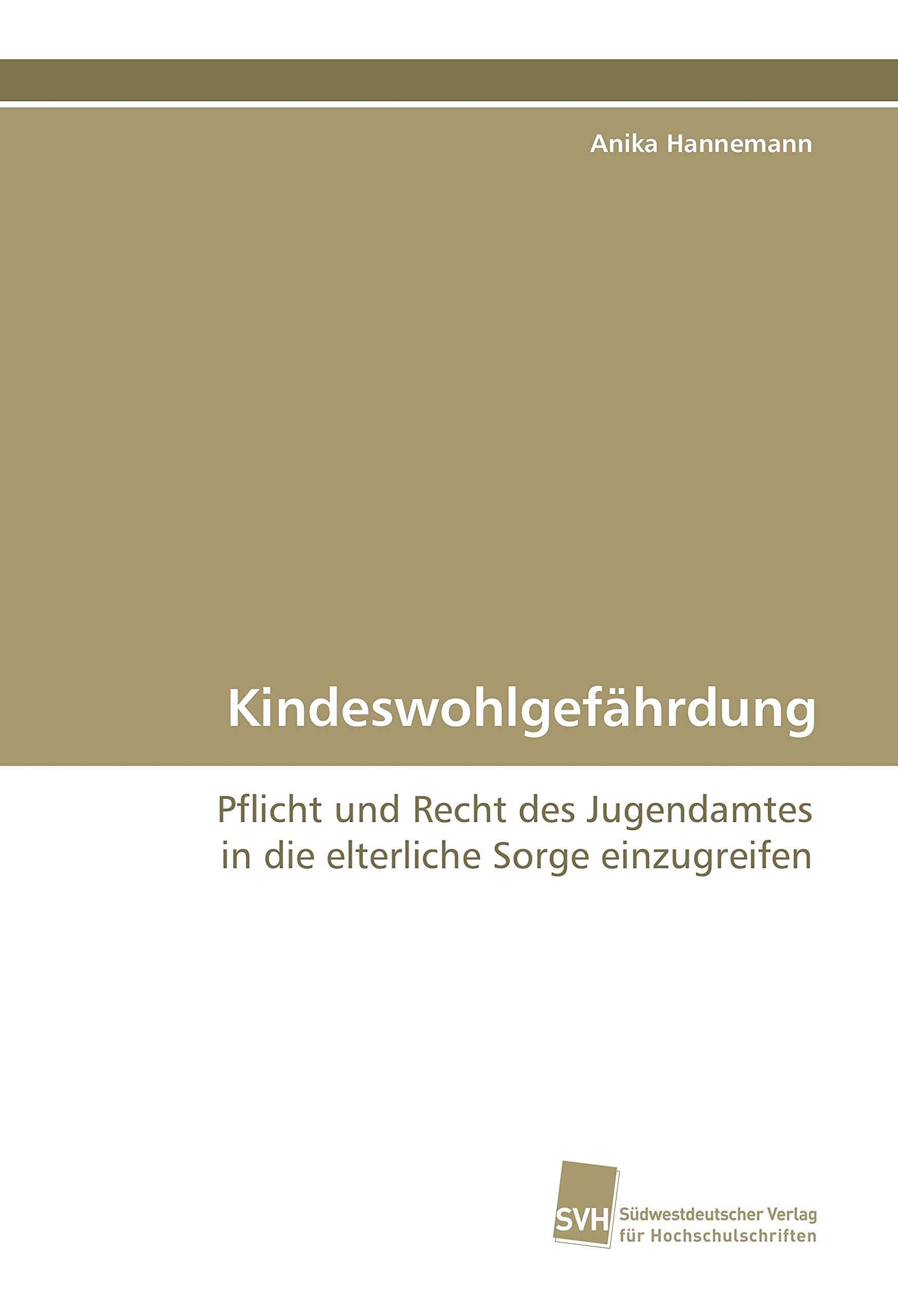 Kindeswohlgefährdung: Pflicht und Recht des Jugendamtes in die elterliche Sorge einzugreifen Law