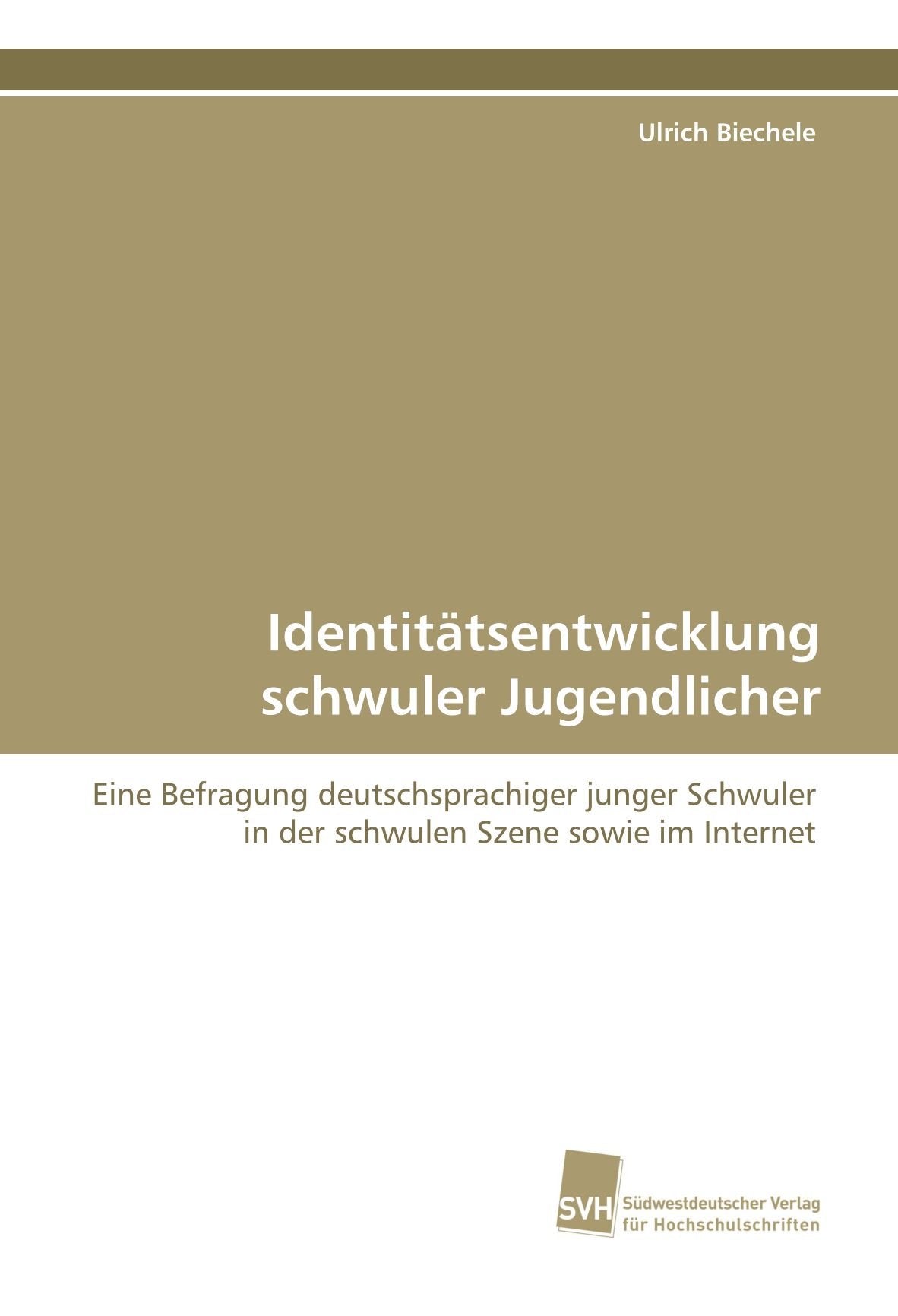 Identitätsentwicklung schwuler Jugendlicher: Eine Befragung deutschsprachiger junger Schwuler in der schwulen Szene sowie im Internet Psychology