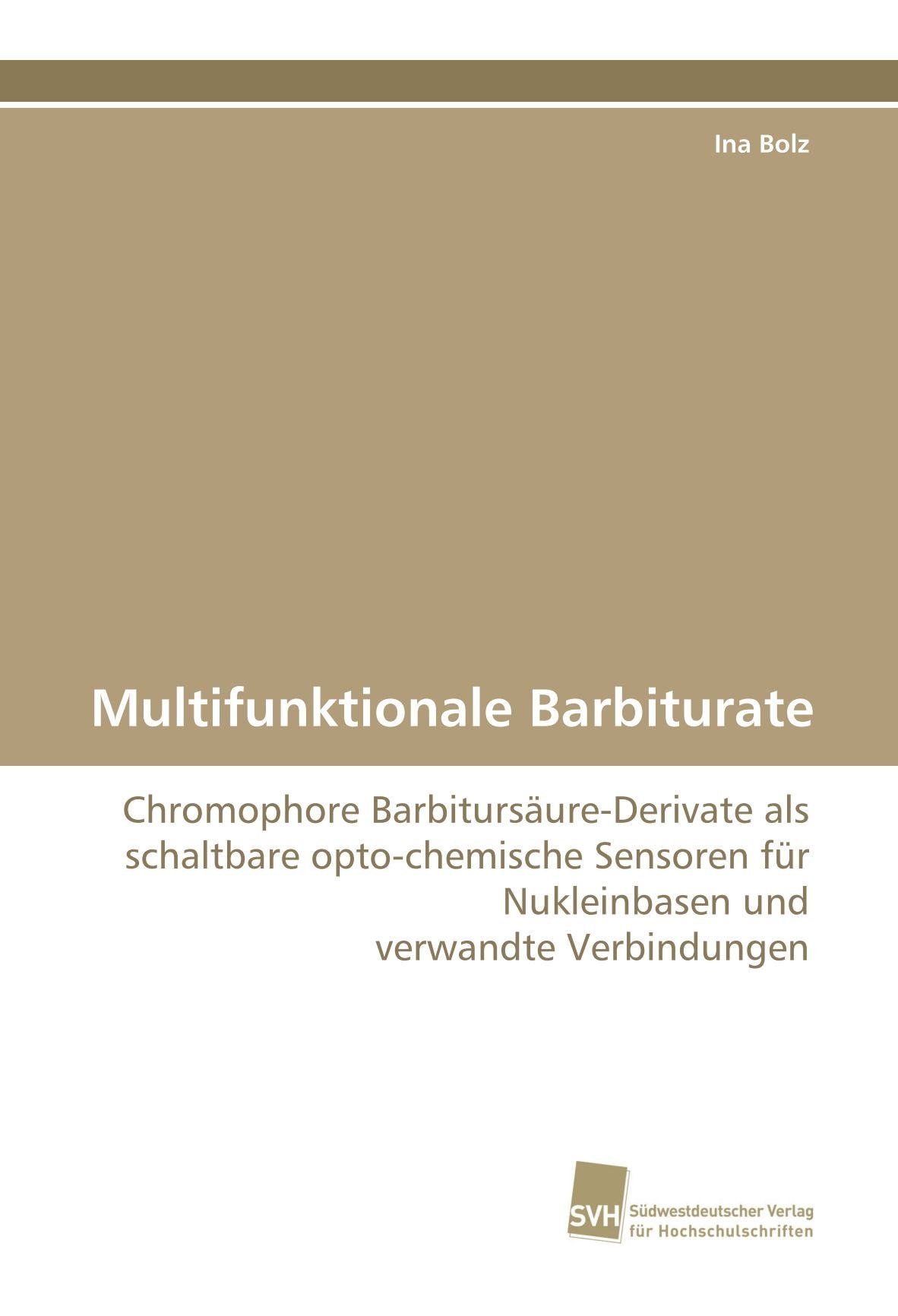 Multifunktionale Barbiturate: Chromophore Barbitursäure-Derivate als schaltbare opto-chemische Sensoren für Nukleinbasen und verwandte Verbindungen Natural Sciences