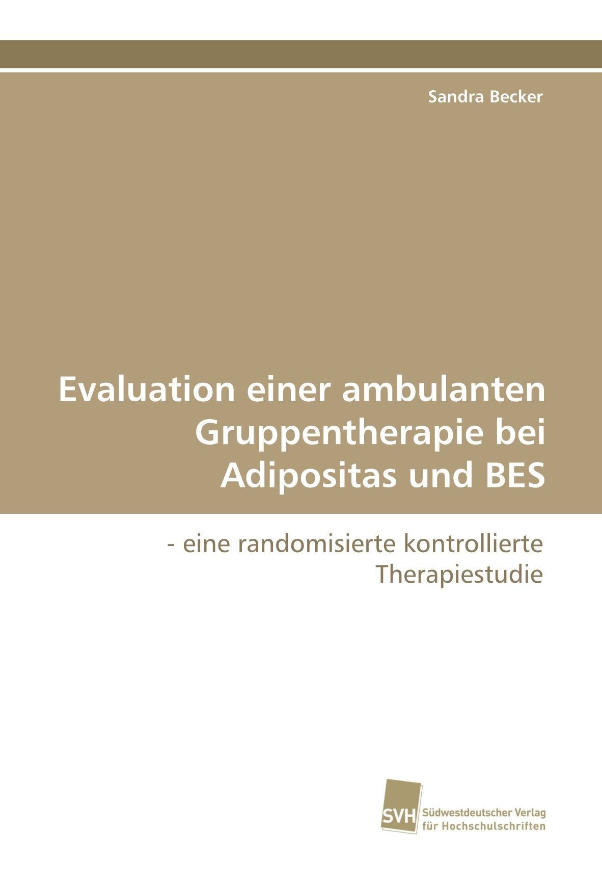 Evaluation einer ambulanten Gruppentherapie bei Adipositas und BES: - eine randomisierte kontrollierte Therapiestudie Psychology