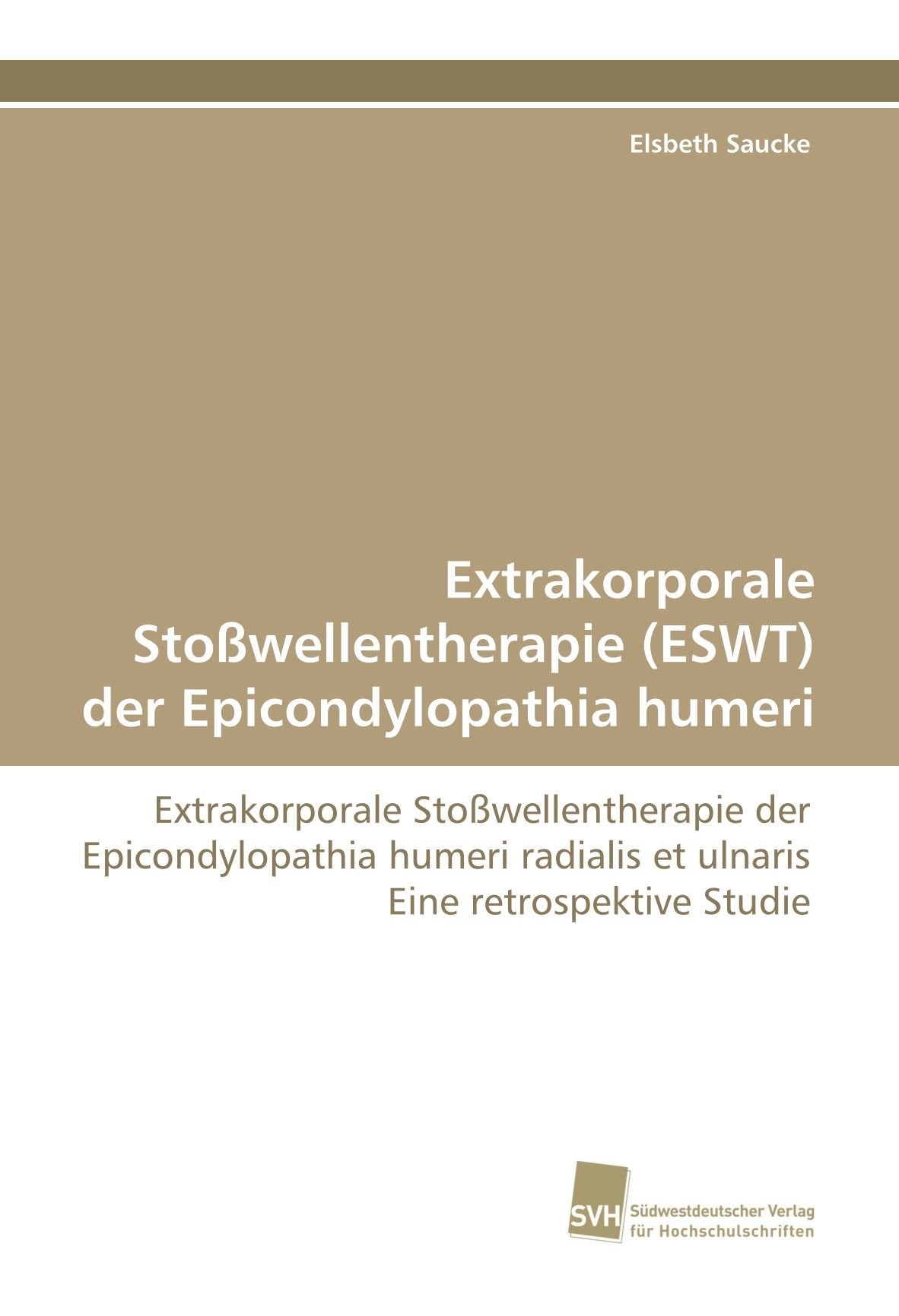 Extrakorporale Stoßwellentherapie (ESWT) der Epicondylopathia humeri: Extrakorporale Stoßwellentherapie der Epicondylopathia humeri radialis et ulnaris Eine retrospektive Studie Medicine