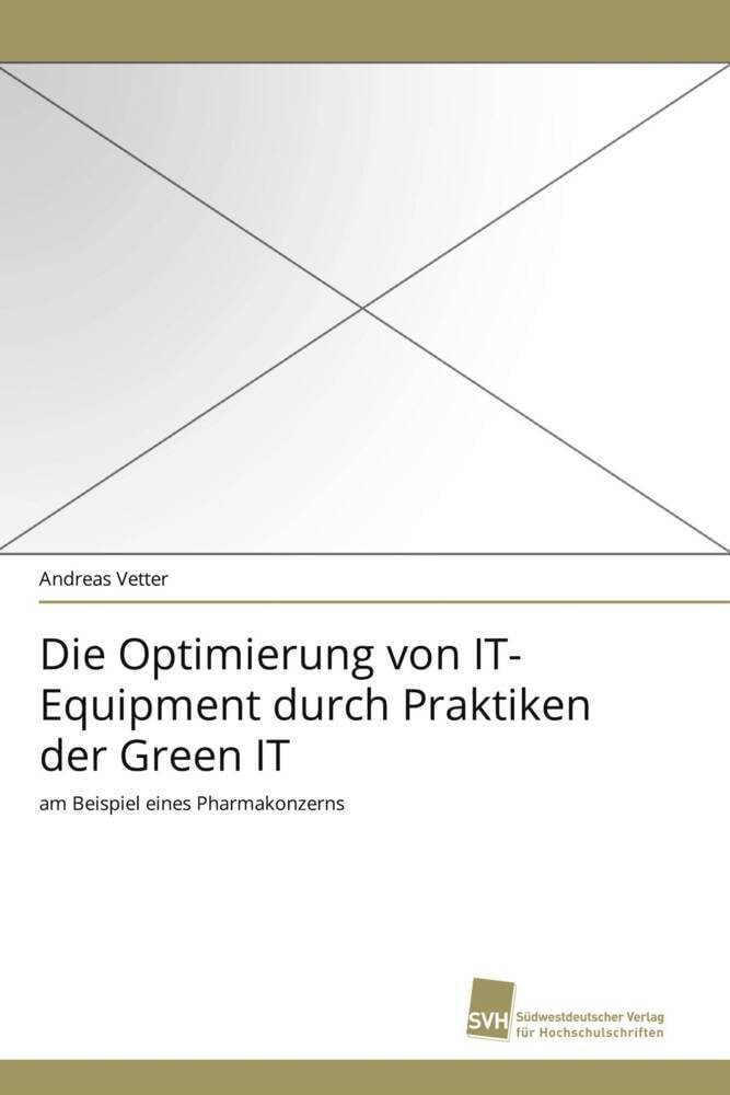 Die Optimierung von IT-Equipment durch Praktiken der Green IT: am Beispiel eines Pharmakonzerns Natural Sciences