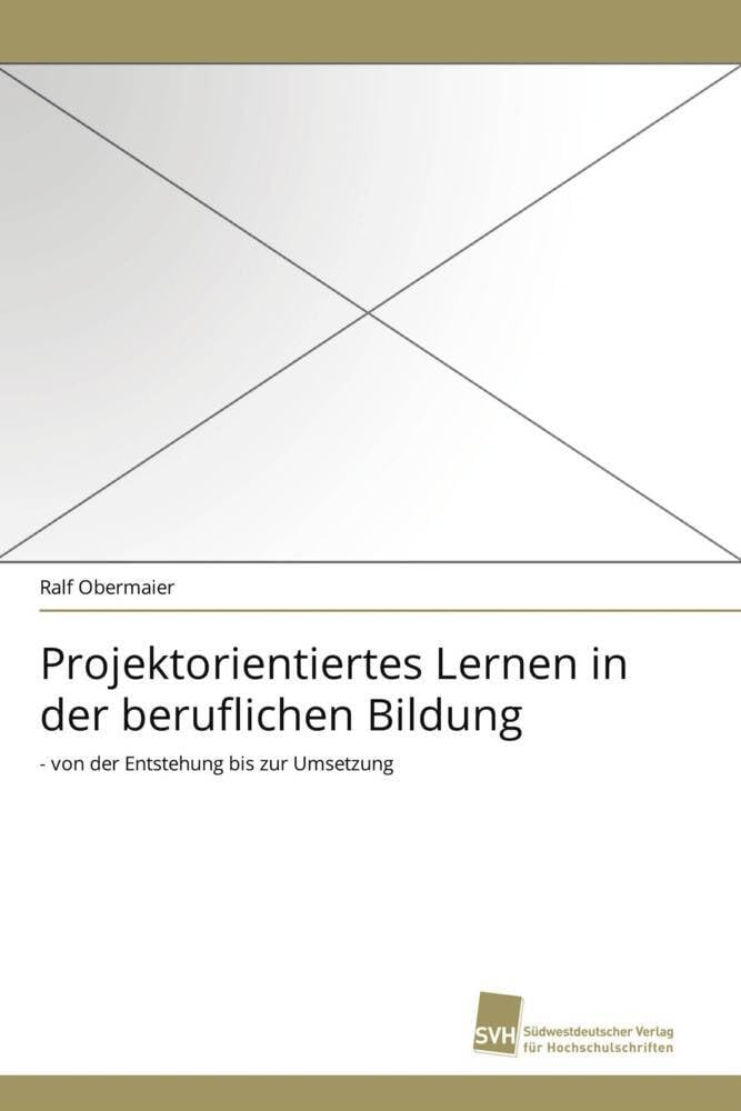 Projektorientiertes Lernen in der beruflichen Bildung: - von der Entstehung bis zur Umsetzung Education & Training