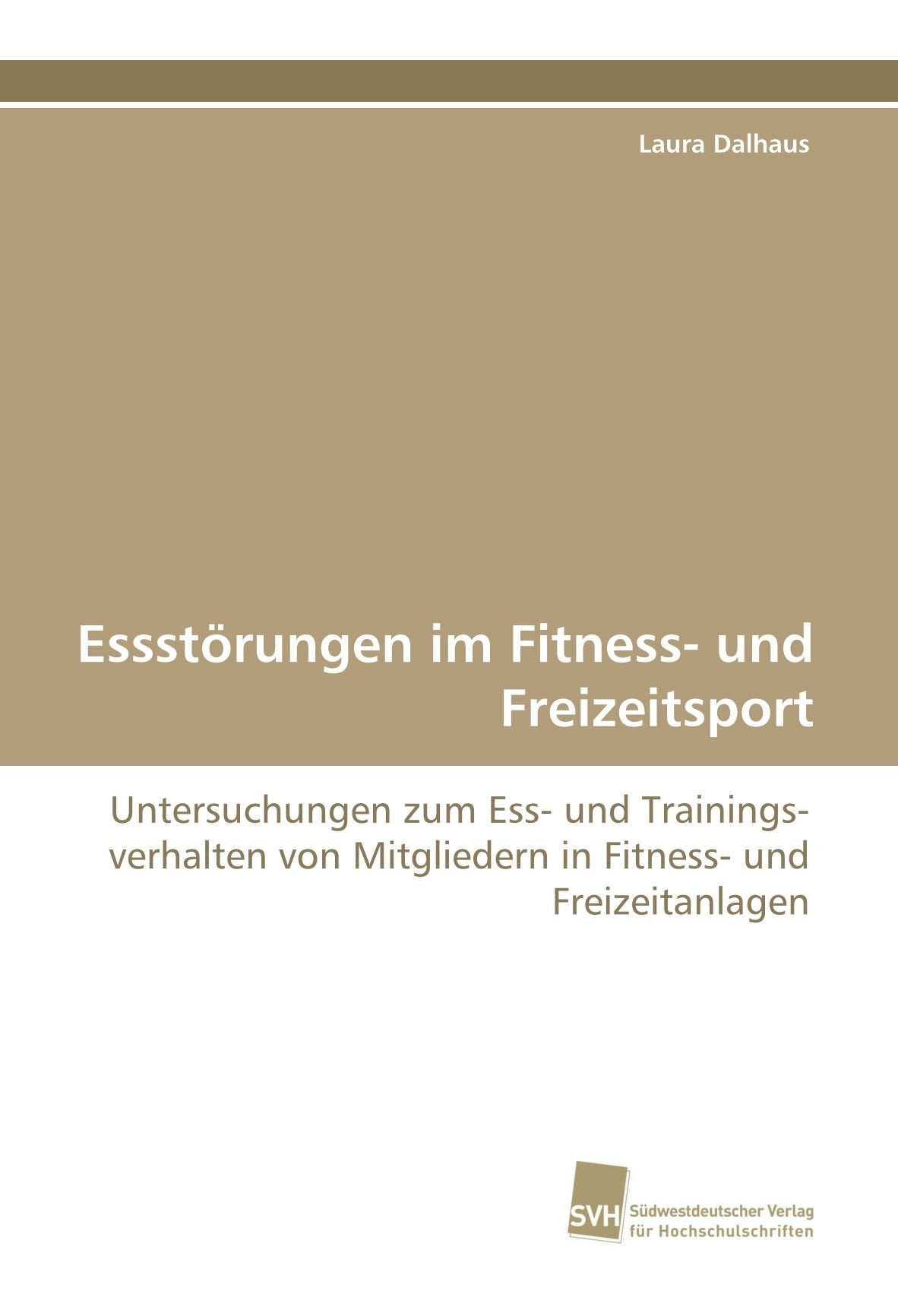 Essstörungen im Fitness- und Freizeitsport: Untersuchungen zum Ess- und Trainingsverhalten von Mitgliedern in Fitness- und Freizeitanlagen Law