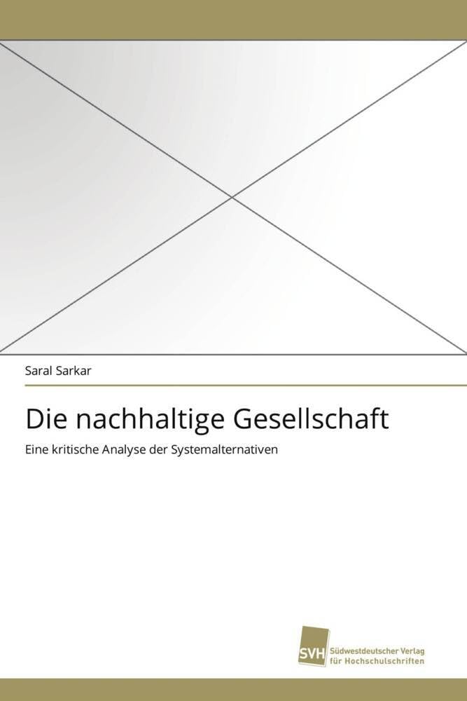 Die nachhaltige Gesellschaft: Eine kritische Analyse der Systemalternativen Law