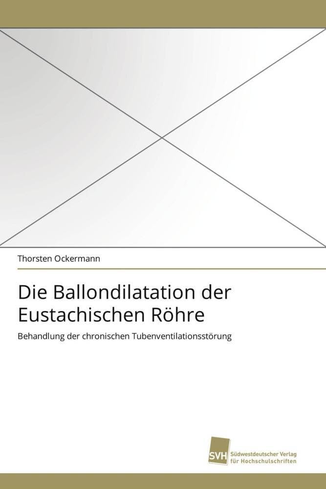 Die Ballondilatation der Eustachischen Röhre: Behandlung der chronischen Tubenventilationsstörung Mathematics