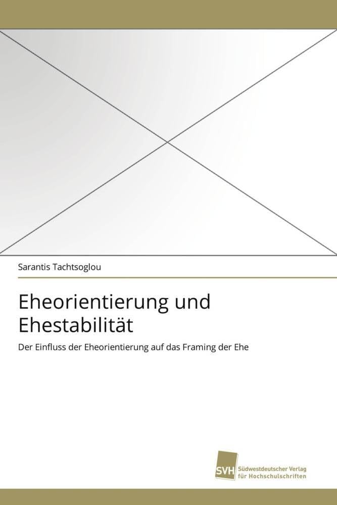 Eheorientierung und Ehestabilität: Der Einfluss der Eheorientierung auf das Framing der Ehe Law