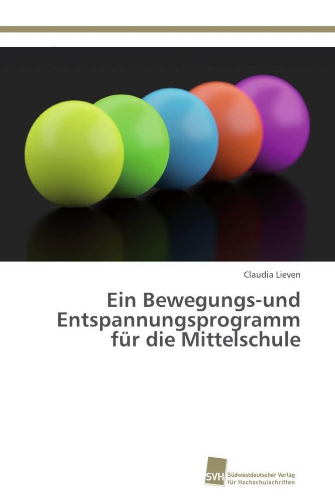Ein Bewegungs-und Entspannungsprogramm für die Mittelschule Education & Training
