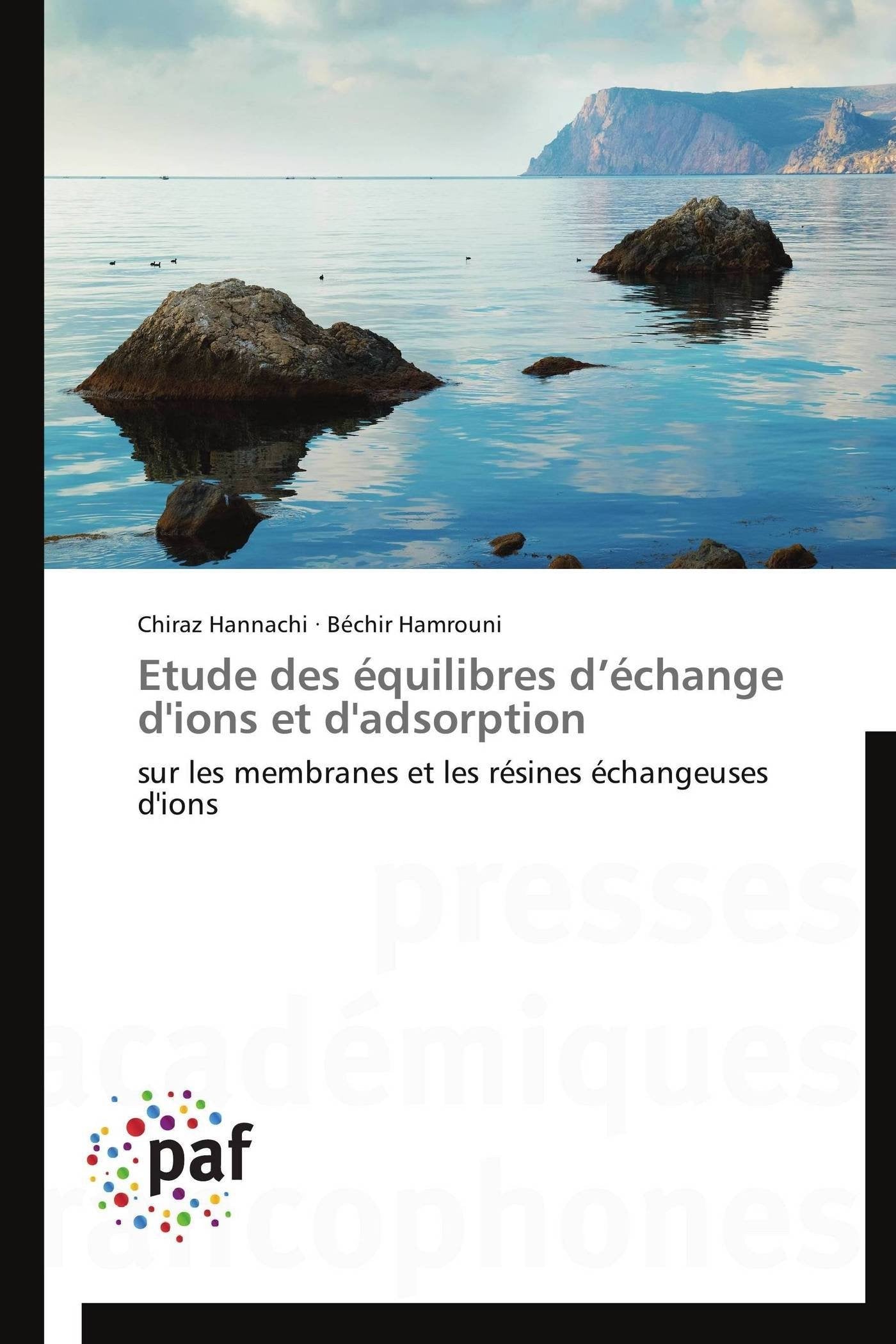 Etude des équilibres d’échange d'ions et d'adsorption: sur les membranes et les résines échangeuses d'ions book