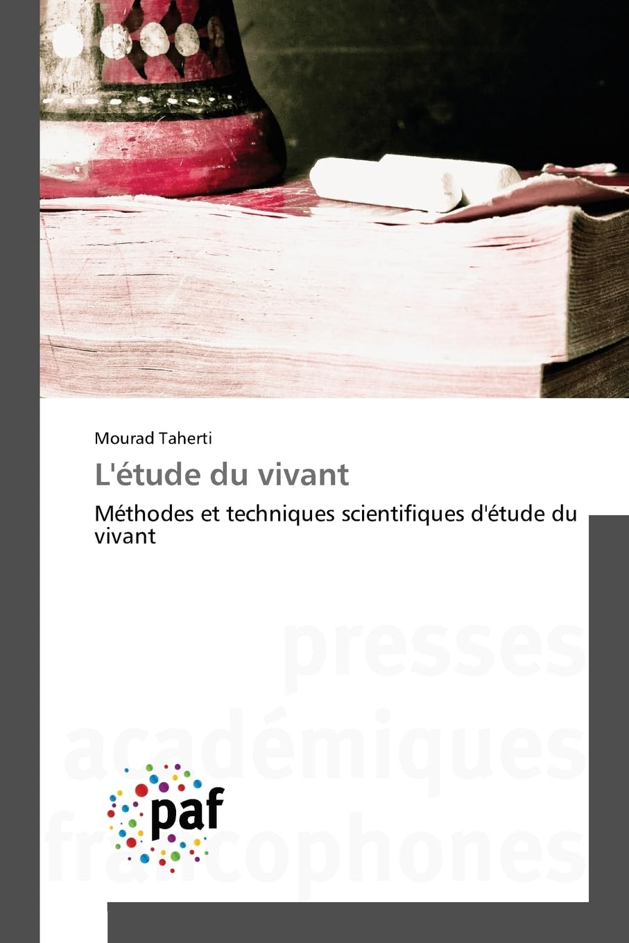 L'étude du vivant: Méthodes et techniques scientifiques d'étude du vivant Natural Sciences