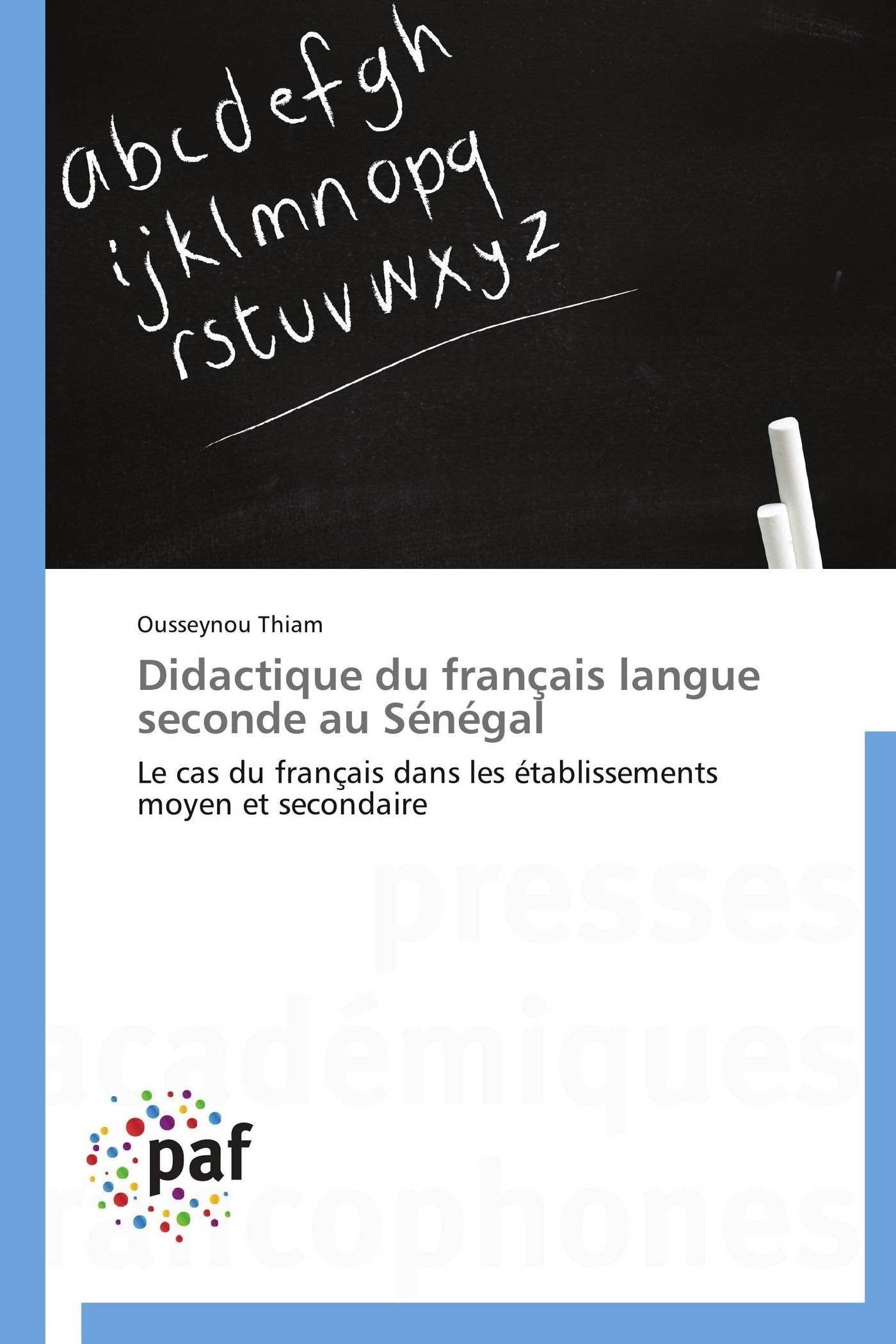 Didactique du français langue seconde au Sénégal: Le cas du français dans les établissements moyen et secondaire book