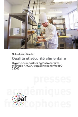 Qualité et sécurité alimentaire : Hygiène en industries agroalimentaires, méthode HACCP, traçabilité et norme ISO 22000 Essays & Short Stories