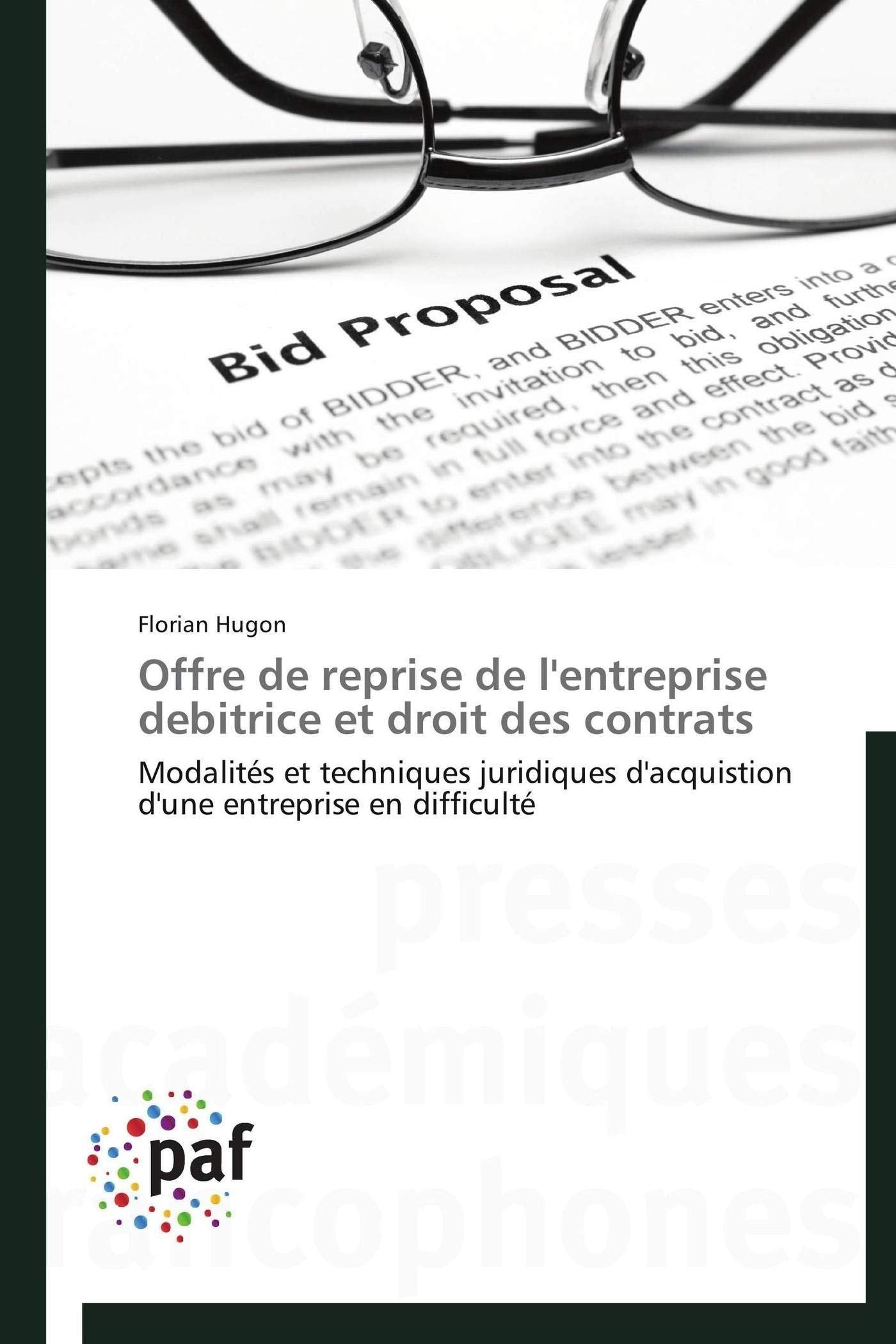 Offre de reprise de l'entreprise debitrice et droit des contrats: Modalités et techniques juridiques d'acquistion d'une entreprise en difficulté book