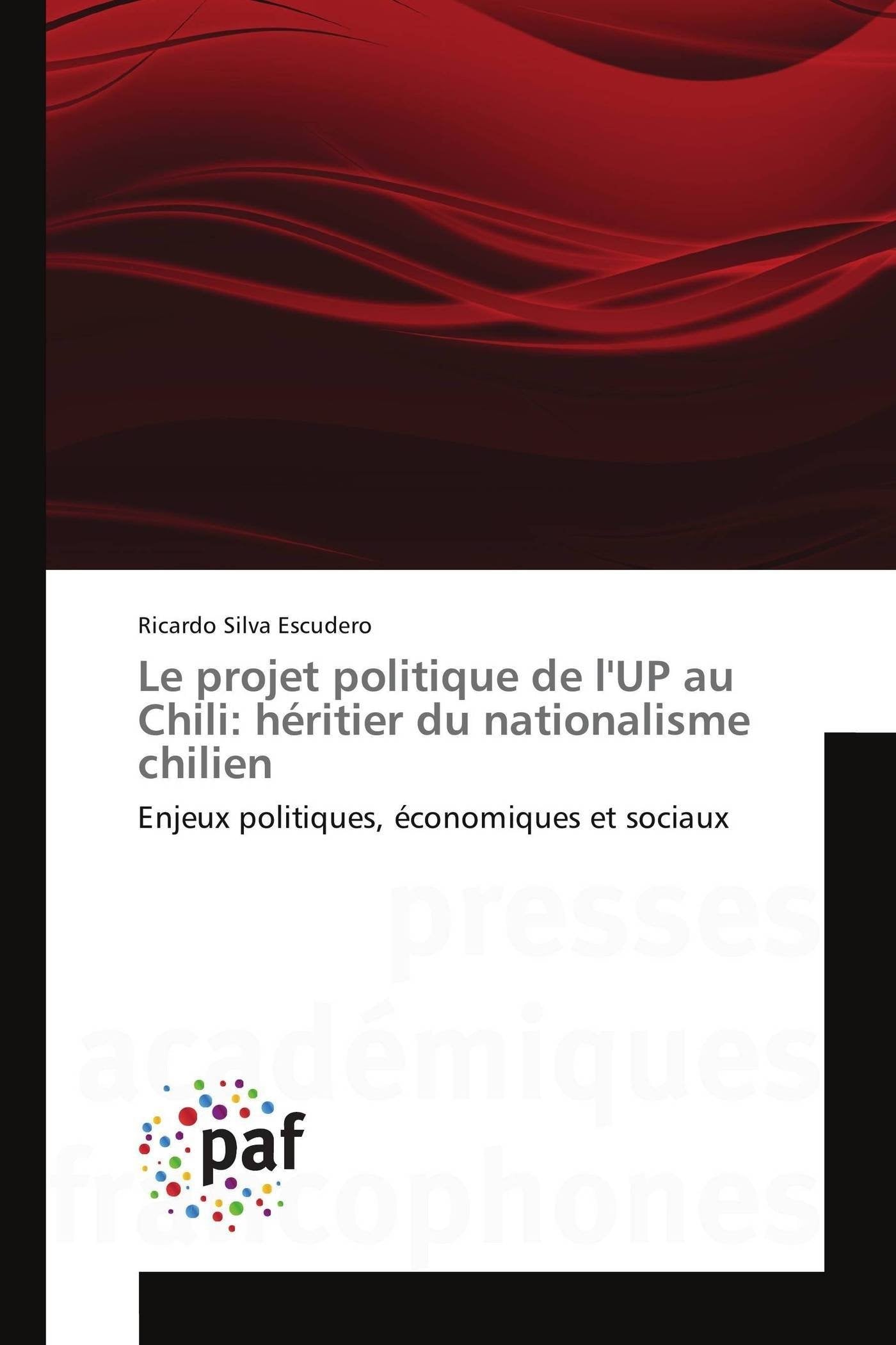 Le projet politique de l'up au chili: héritier du nationalisme chilien book
