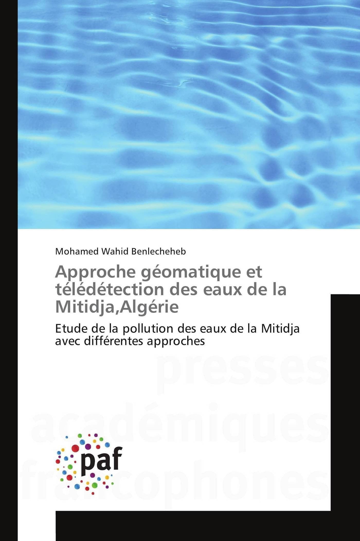 Approche géomatique et télédétection des eaux de la Mitidja,Algérie: Etude de la pollution des eaux de la Mitidja avec différentes approches Natural Sciences
