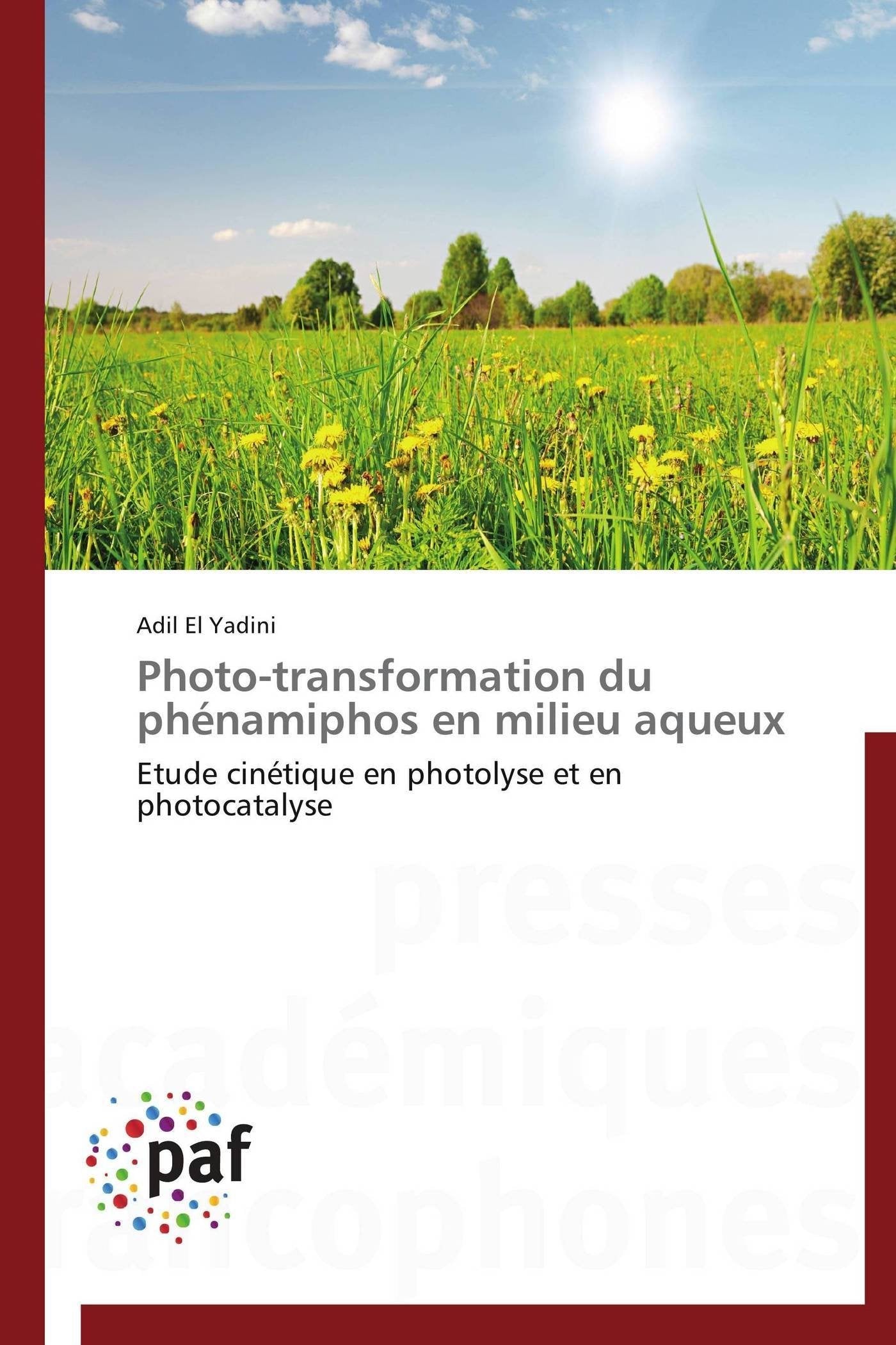 Photo-transformation du phénamiphos en milieu aqueux: Etude cinétique en photolyse et en photocatalyse book