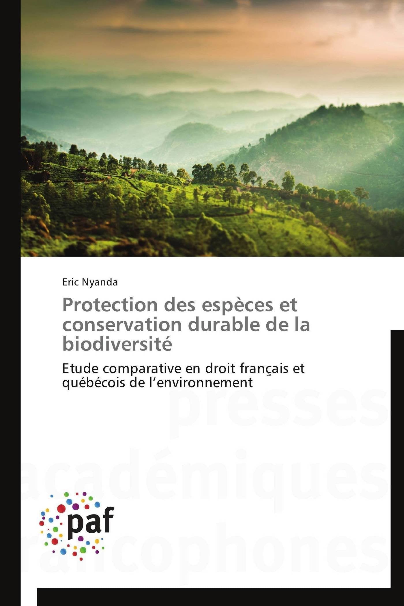 Protection des espèces et conservation durable de la biodiversité: Etude comparative en droit français et québécois de l’environnement book