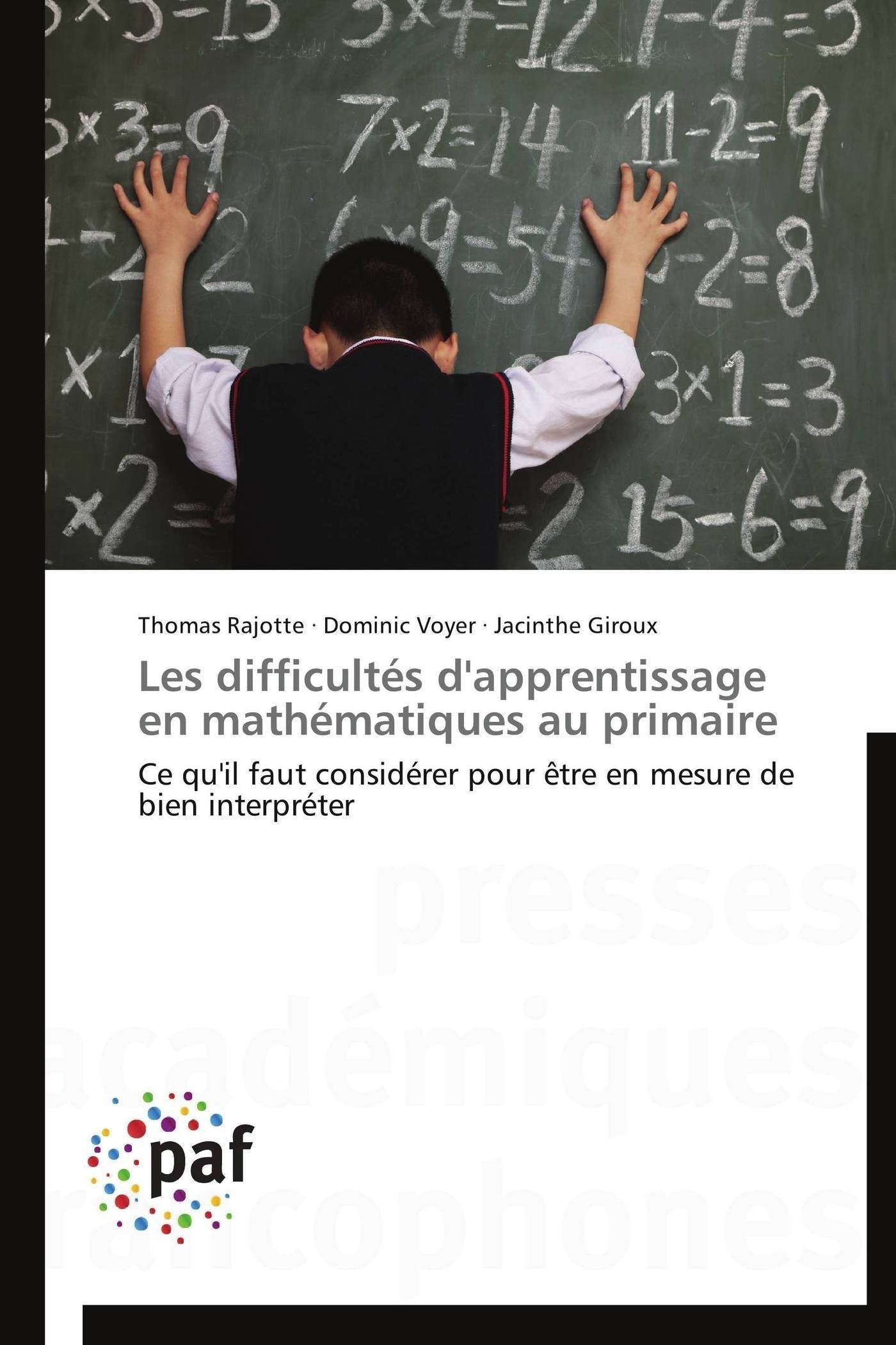 Les difficultés d'apprentissage en mathématiques au primaire: Ce qu'il faut considérer pour être en mesure de bien interpréter book