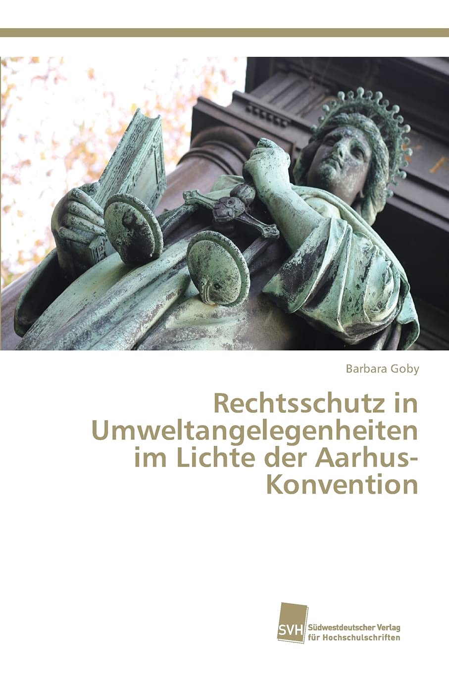 Rechtsschutz in Umweltangelegenheiten im Lichte der Aarhus-Konvention Law