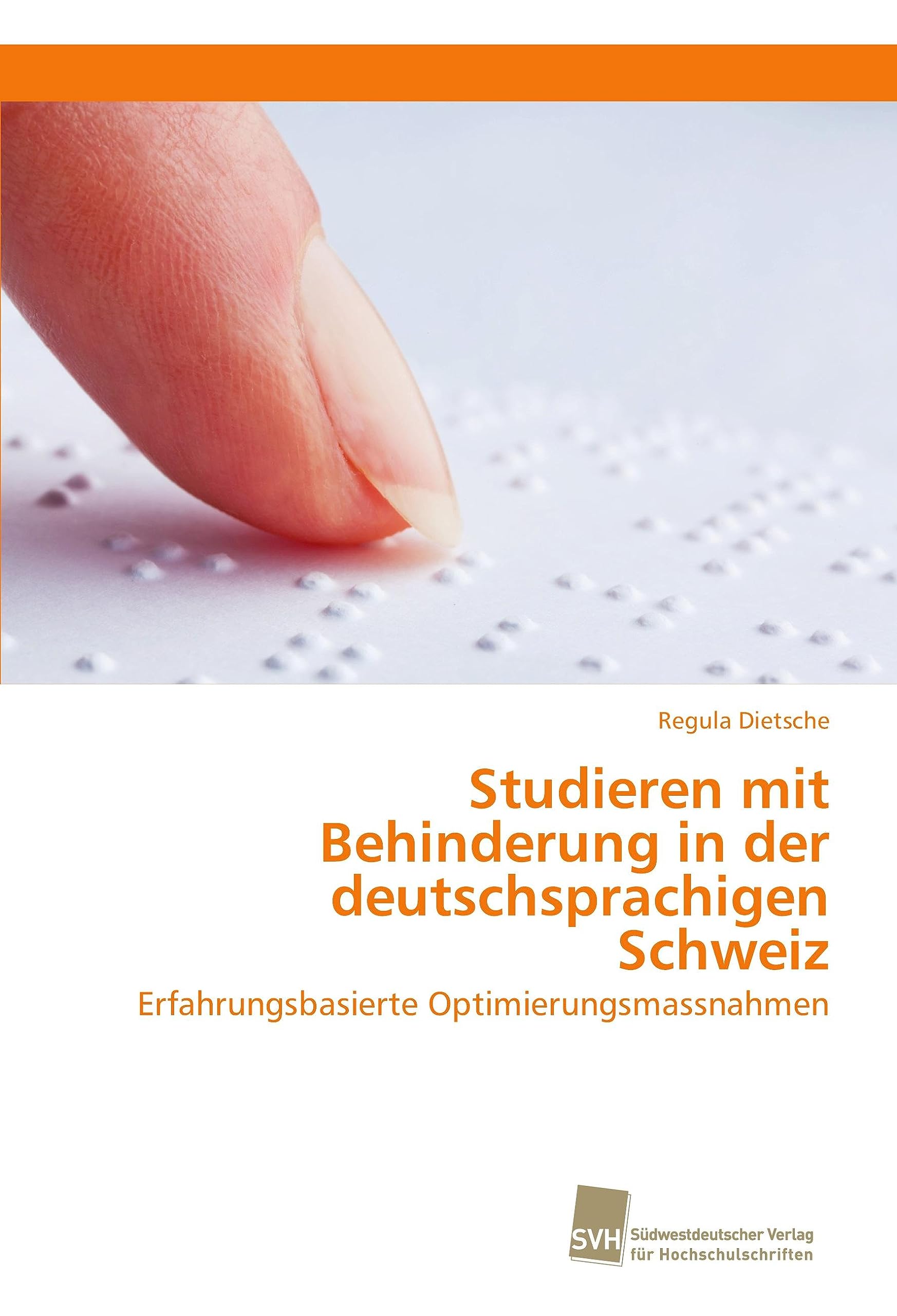 Studieren mit Behinderung in der deutschsprachigen Schweiz: Erfahrungsbasierte Optimierungsmassnahmen General education