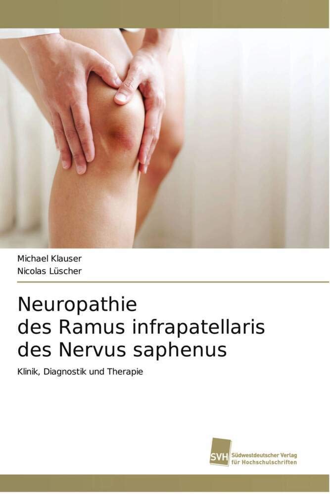 Neuropathie des Ramus infrapatellaris des Nervus saphenus: Klinik, Diagnostik und Therapie Medicine