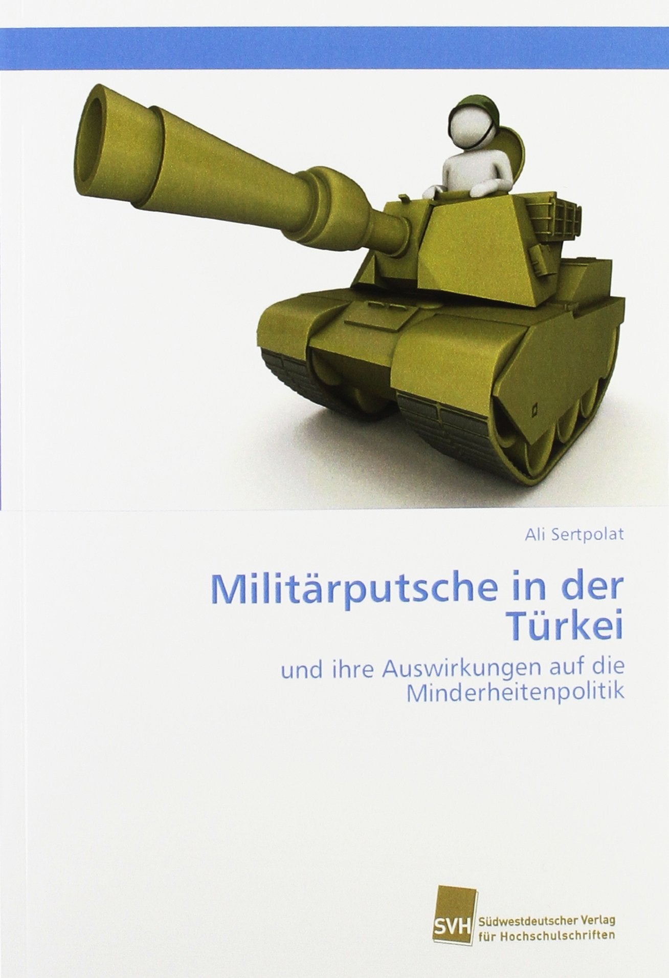 Militärputsche in der Türkei: und ihre Auswirkungen auf die Minderheitenpolitik Politics & History