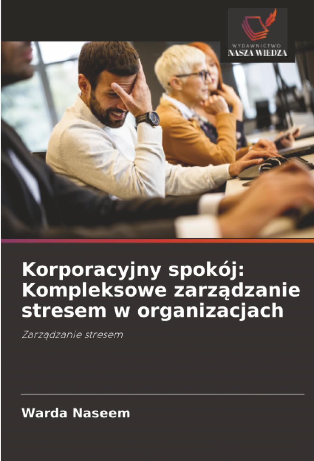 Korporacyjny spokój: Kompleksowe zarz¿dzanie stresem w organizacjach Law