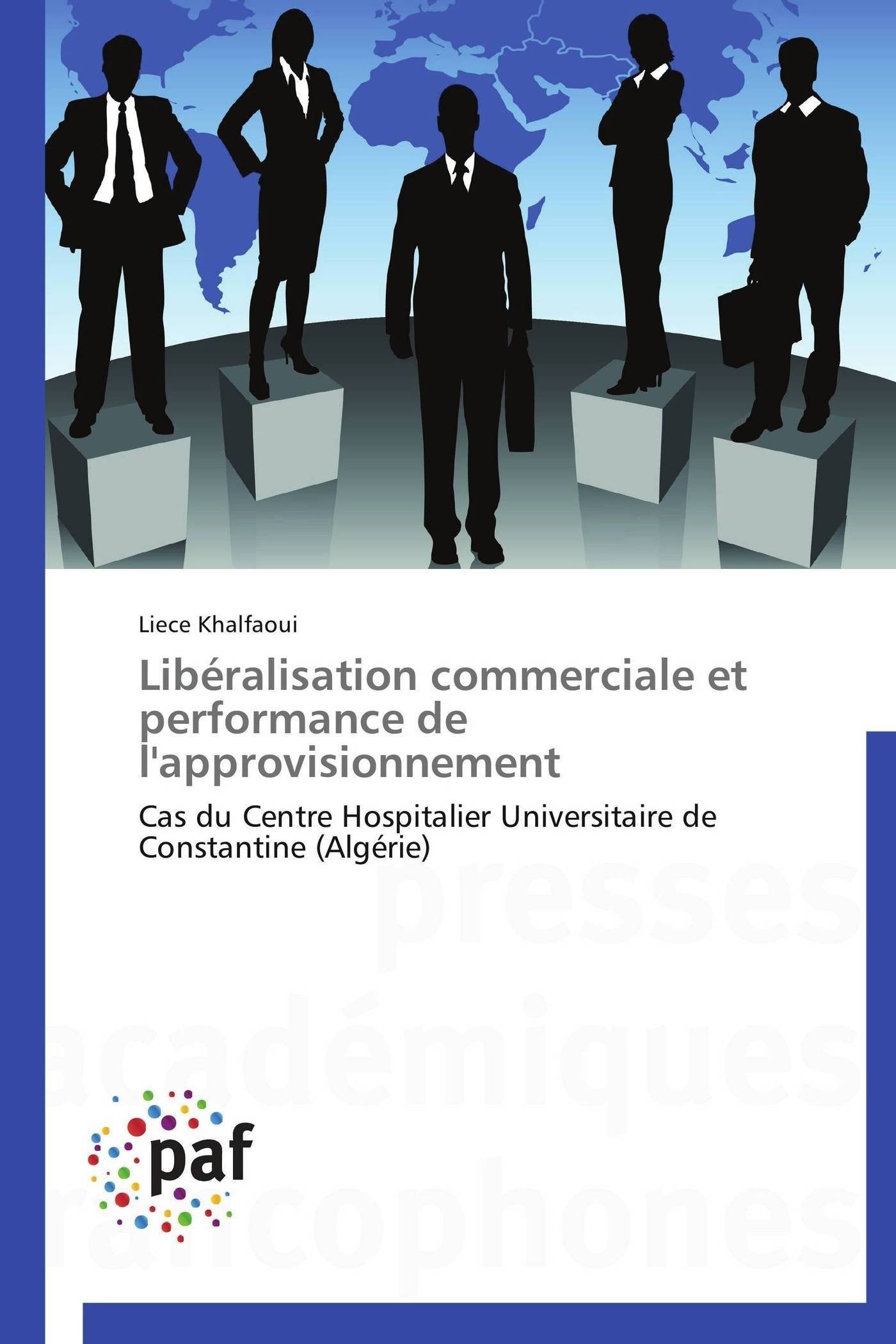 Libéralisation commerciale et performance de l'approvisionnement: Cas du Centre Hospitalier Universitaire de Constantine (Algérie) book