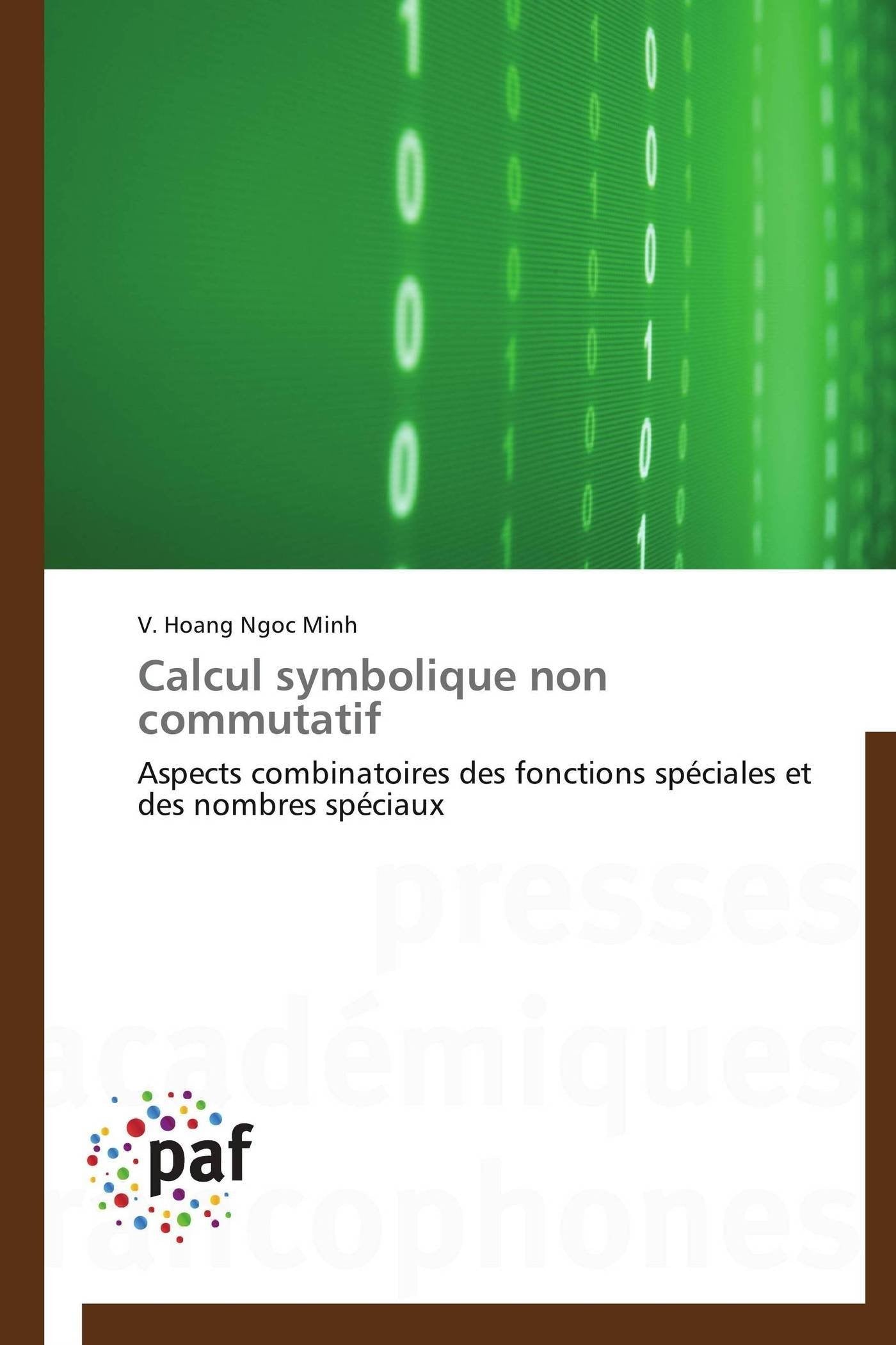 Calcul symbolique non commutatif: Aspects combinatoires des fonctions spéciales et des nombres spéciaux book