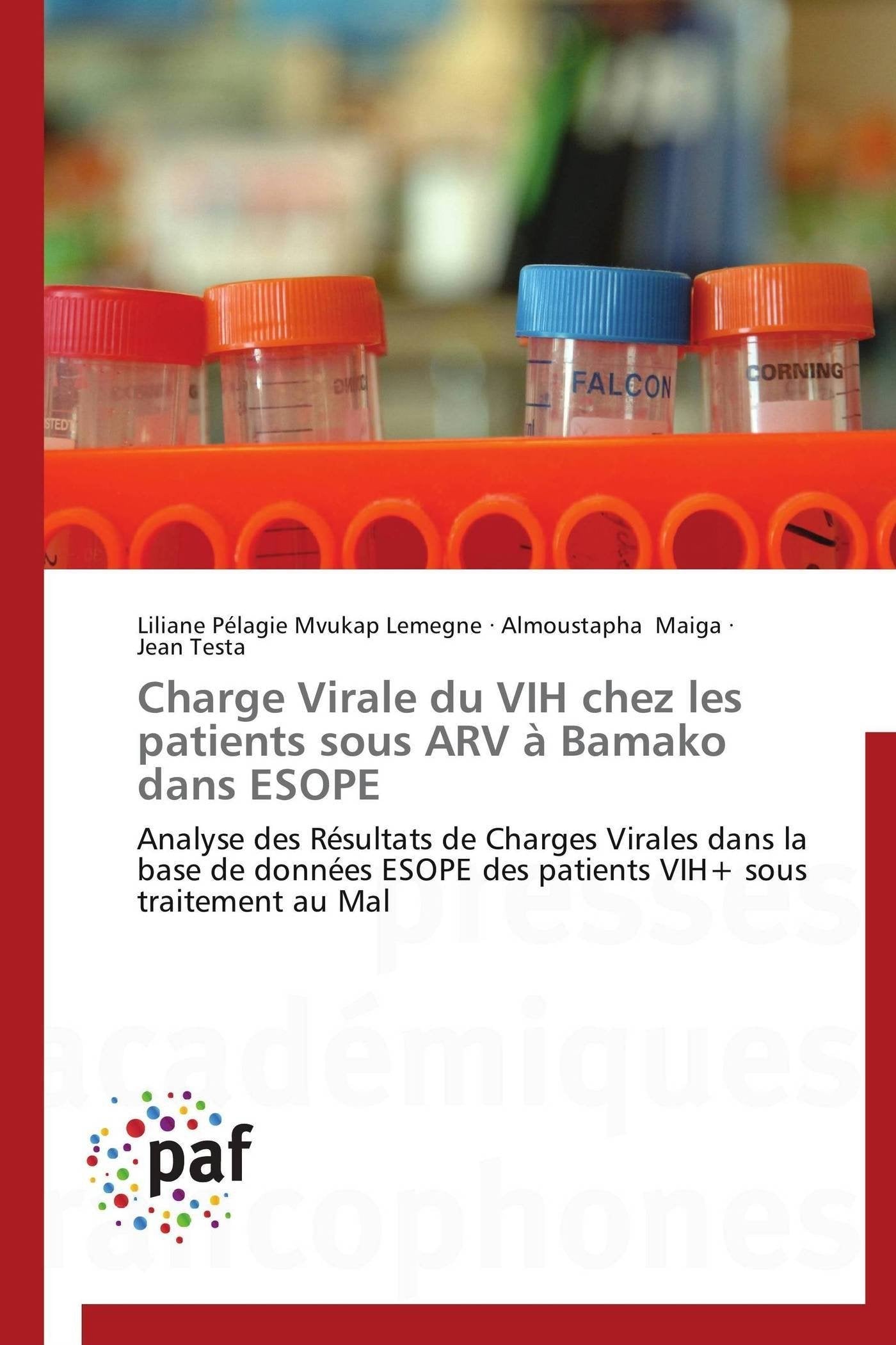 Charge Virale du VIH chez les patients sous ARV à Bamako dans ESOPE: Analyse des Résultats de Charges Virales dans la base de données ESOPE des patients VIH+ sous traitement au Mal book