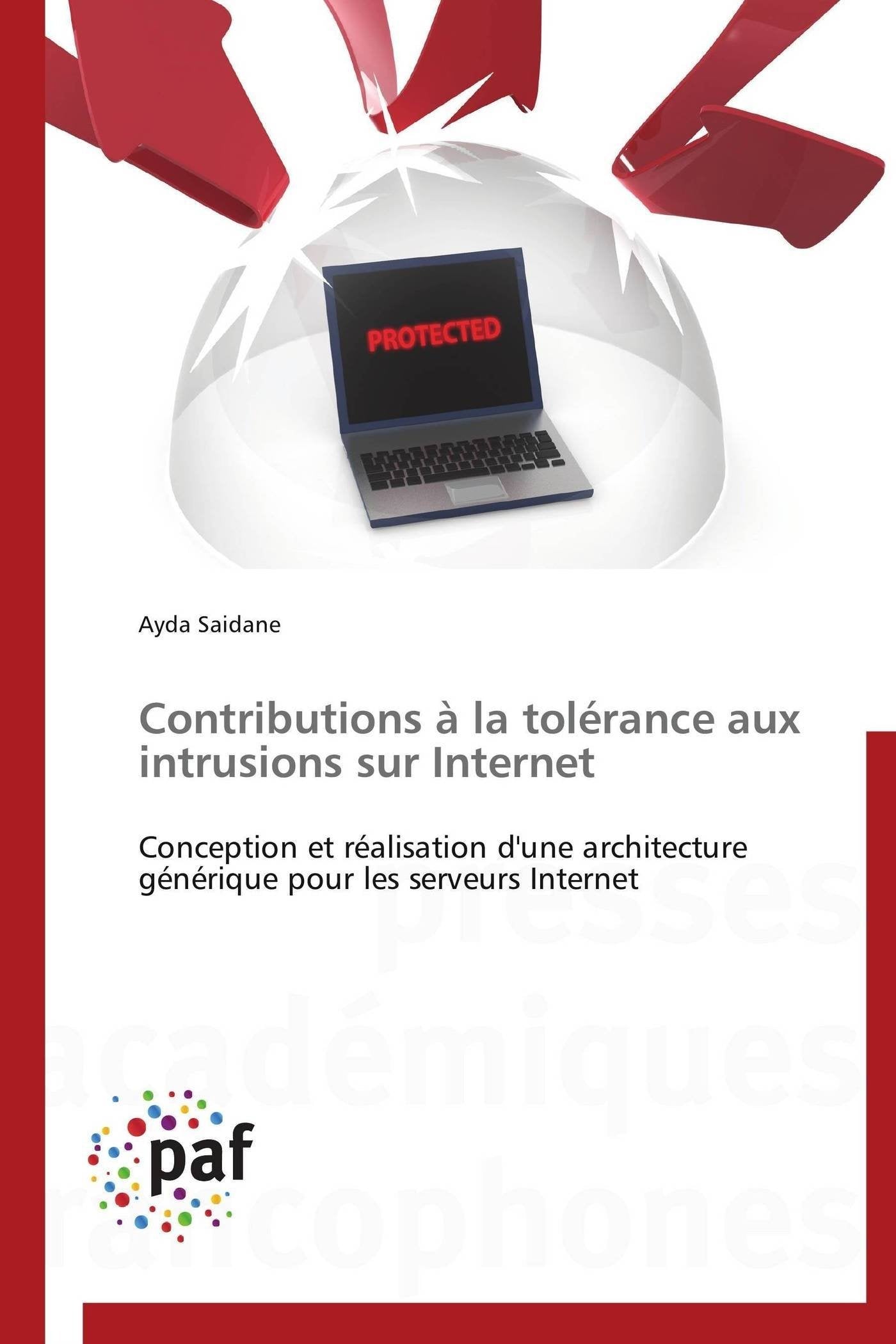 Contributions à la tolérance aux intrusions sur Internet: Conception et réalisation d'une architecture générique pour les serveurs Internet book