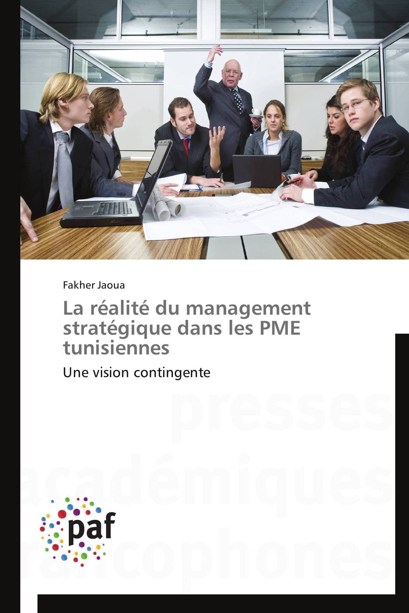 La réalité du management stratégique dans les PME tunisiennes: Une vision contingente book