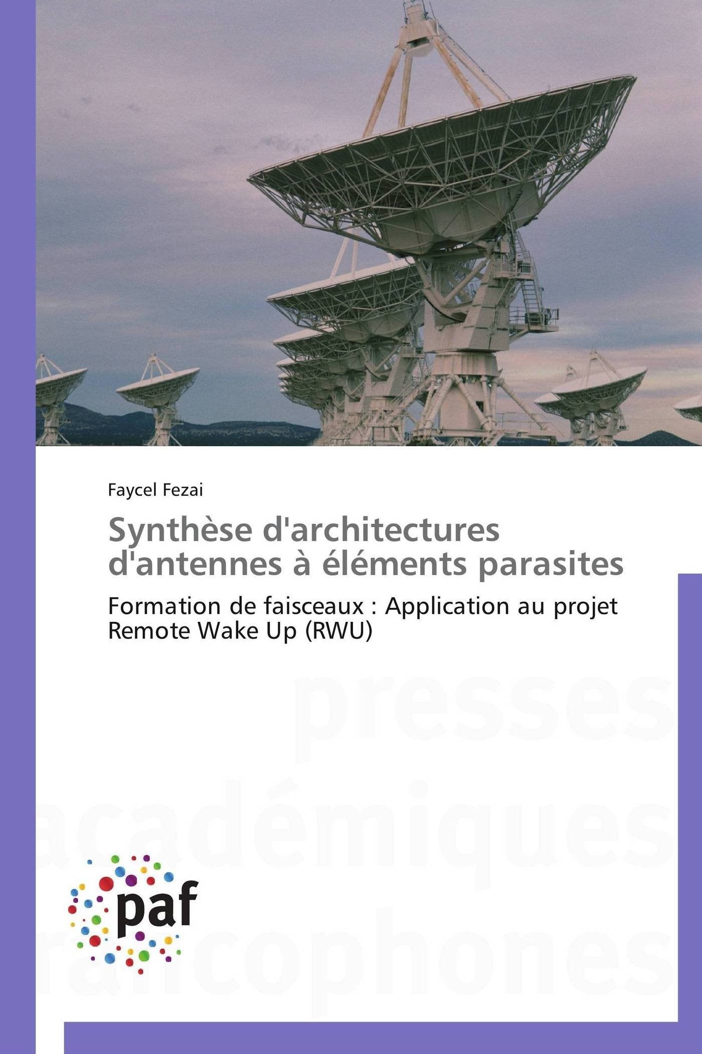 Synthèse d'architectures d'antennes à éléments parasites: Formation de faisceaux : Application au projet Remote Wake Up (RWU) book