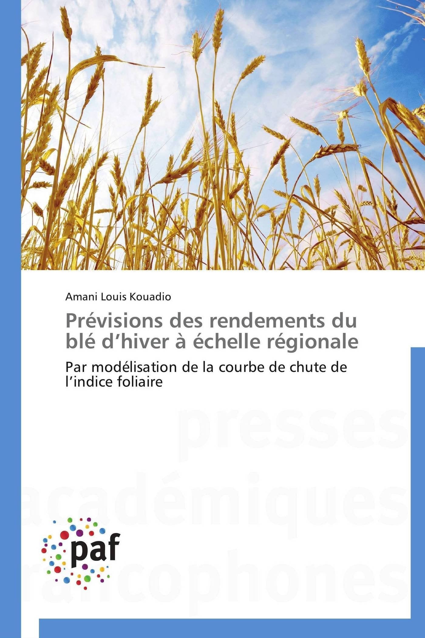 Prévisions des rendements du blé d’hiver à échelle régionale: Par modélisation de la courbe de chute de l’indice foliaire book