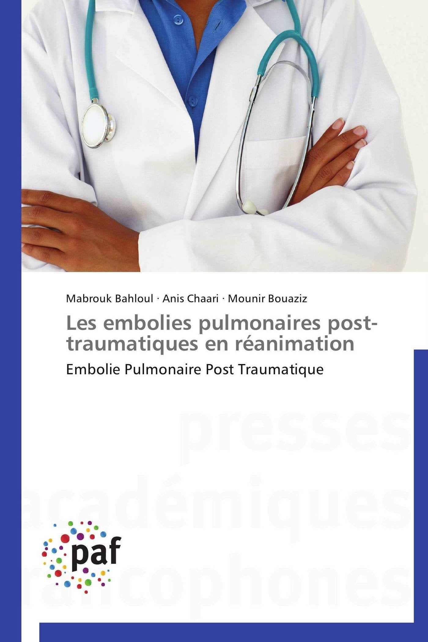 Les embolies pulmonaires post-traumatiques en réanimation: Embolie Pulmonaire Post Traumatique book