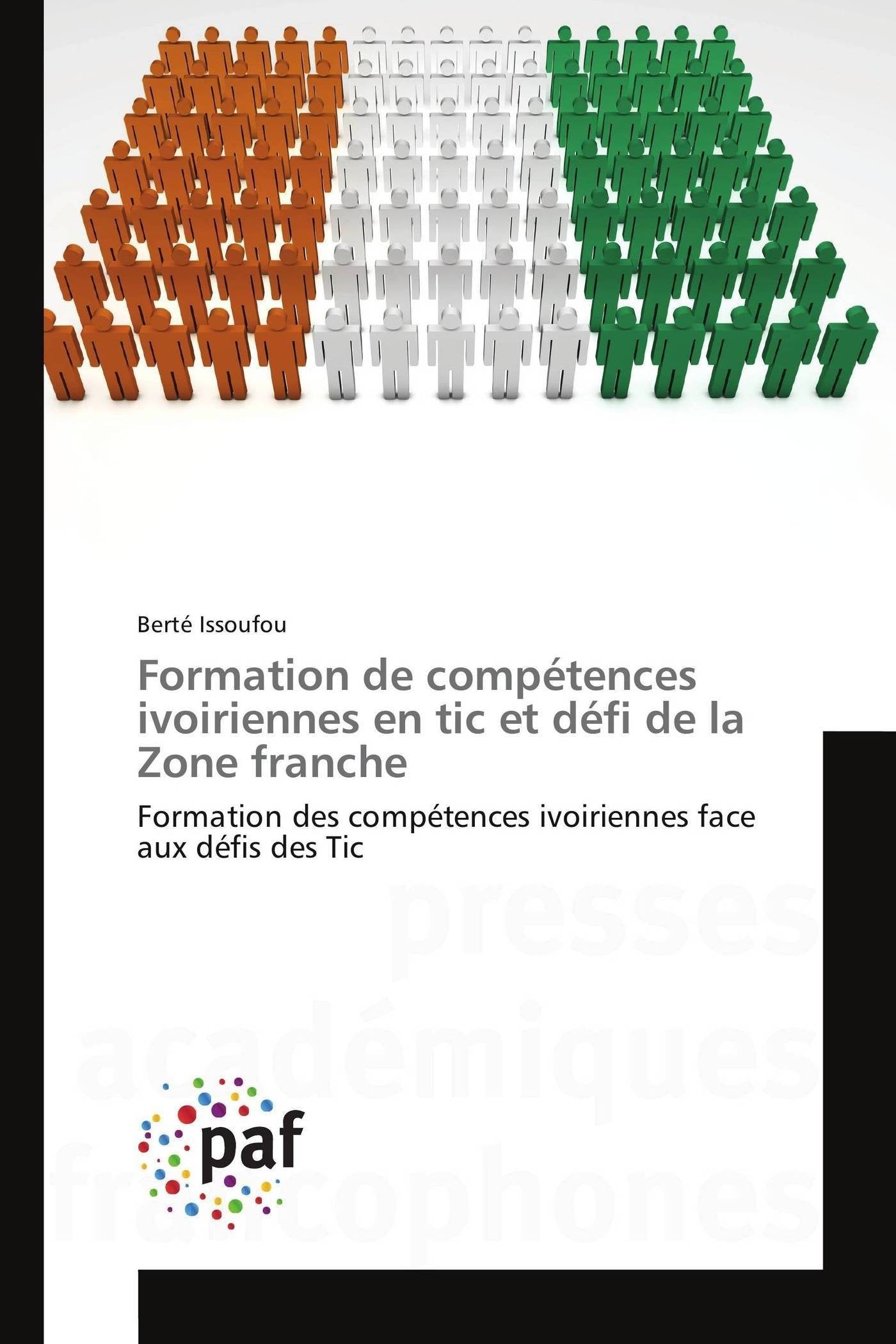 Formation de compétences ivoiriennes en tic et défi de la Zone franche: Formation des compétences ivoiriennes face aux défis des Tic book