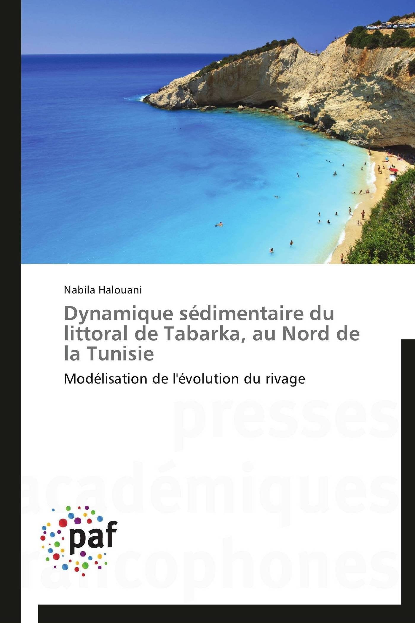 Dynamique sédimentaire du littoral de Tabarka, au Nord de la Tunisie: Modélisation de l'évolution du rivage book