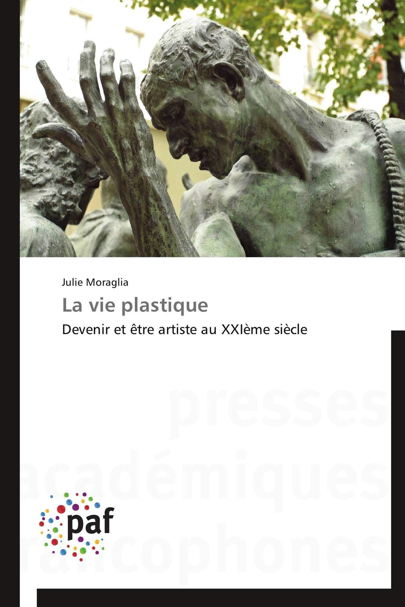 La vie plastique: Devenir et être artiste au XXIème siècle book