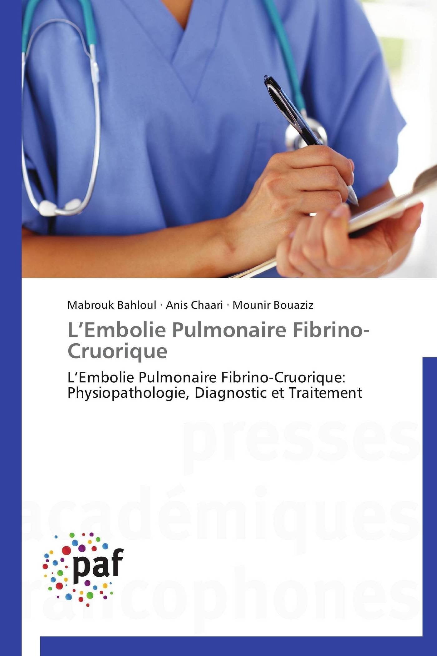L’Embolie Pulmonaire Fibrino-Cruorique: L’Embolie Pulmonaire Fibrino-Cruorique: Physiopathologie, Diagnostic et Traitement book