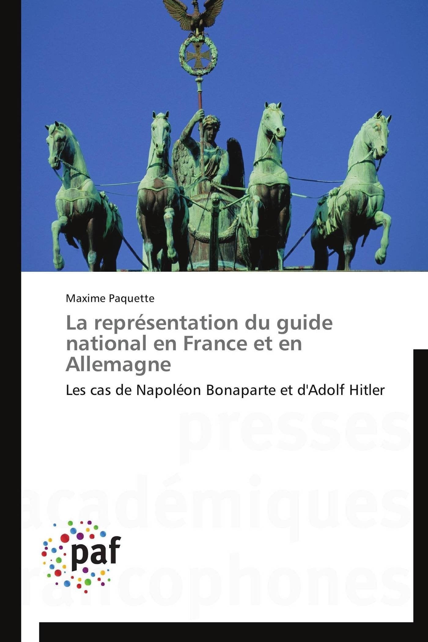 La représentation du guide national en France et en Allemagne: Les cas de Napoléon Bonaparte et d'Adolf Hitler book