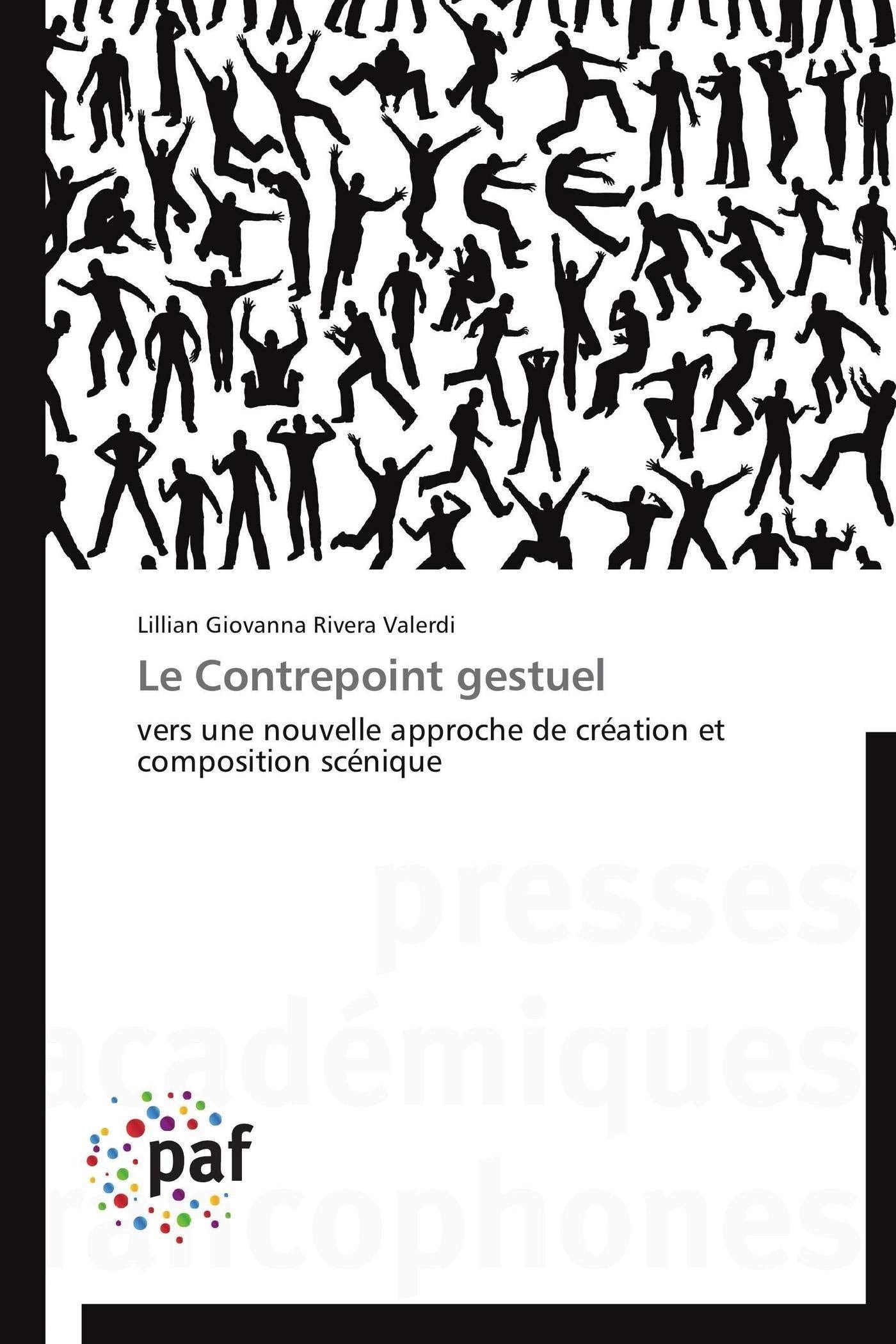 Le Contrepoint gestuel: vers une nouvelle approche de création et composition scénique book