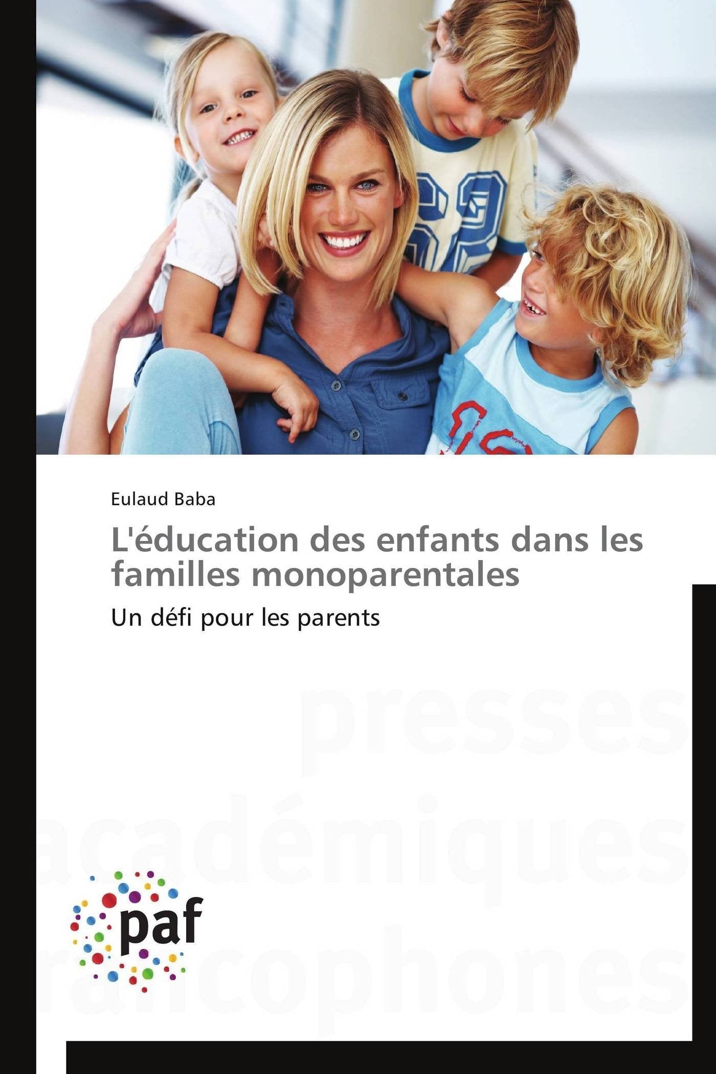 L'éducation des enfants dans les familles monoparentales: Un défi pour les parents book