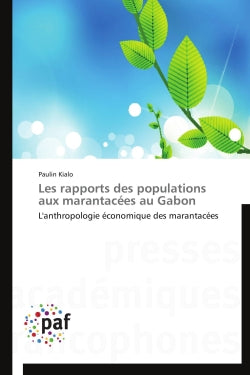 Les rapports des populations aux marantacées au Gabon : L'anthropologie économique des marantacées Law
