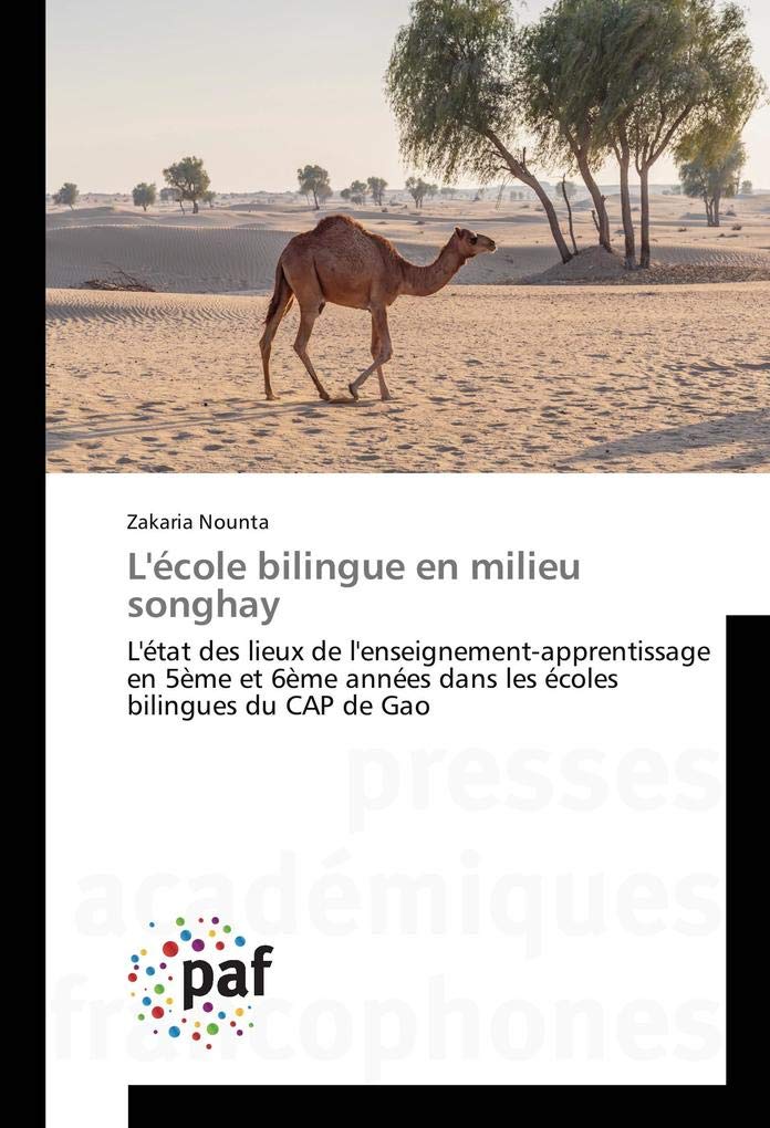 L'école bilingue en milieu songhay: L'état des lieux de l'enseignement-apprentissage en 5ème et 6ème années dans les écoles bilingues du CAP de Gao book