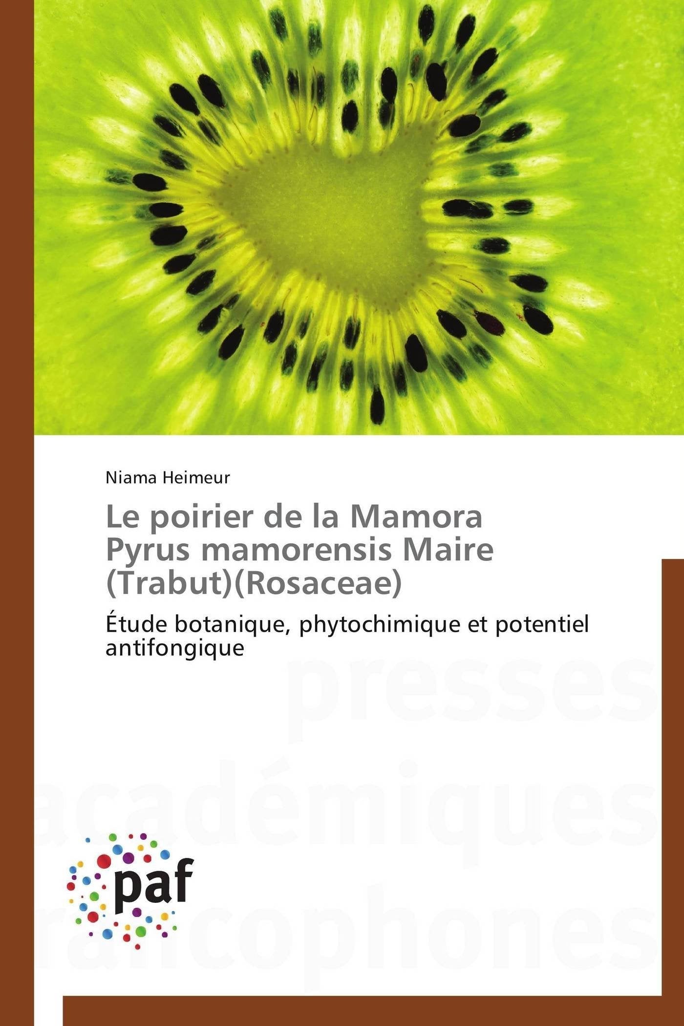 Le poirier de la Mamora Pyrus mamorensis Maire (Trabut)(Rosaceae): Étude botanique, phytochimique et potentiel antifongique book