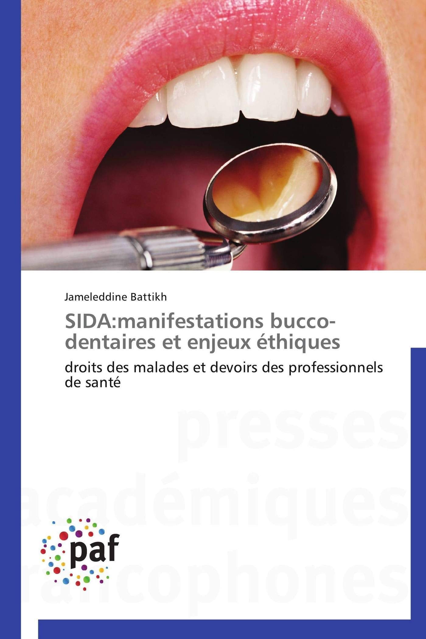 SIDA:manifestations bucco-dentaires et enjeux éthiques: droits des malades et devoirs des professionnels de santé book