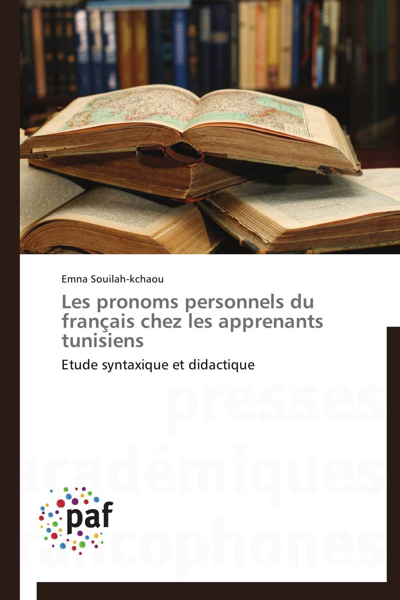 Les pronoms personnels du français chez les apprenants tunisiens: Etude syntaxique et didactique book