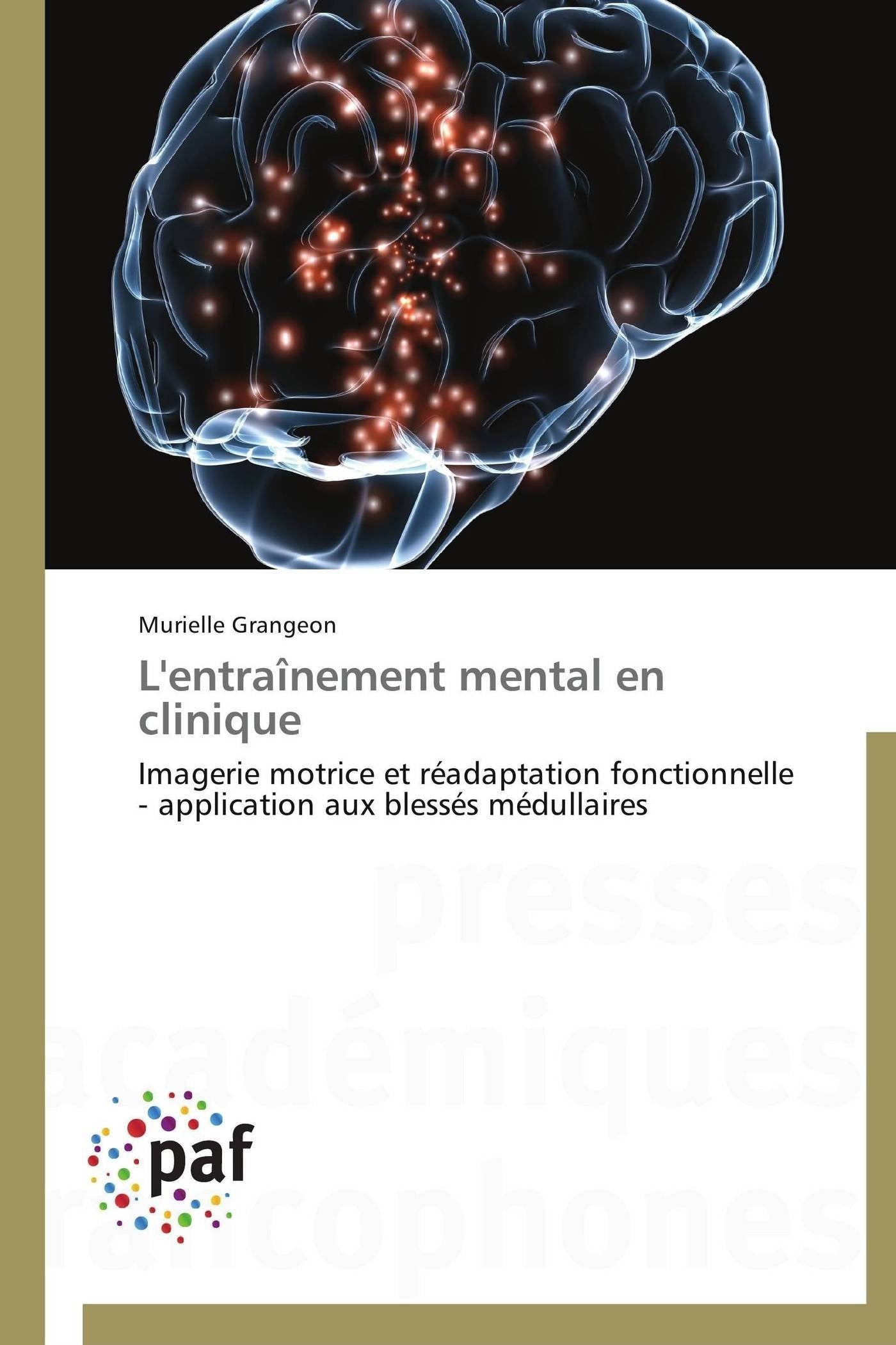 L'entraînement mental en clinique: Imagerie motrice et réadaptation fonctionnelle - application aux blessés médullaires book